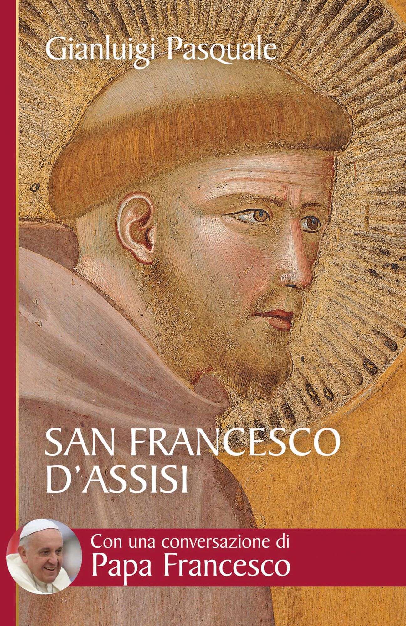 San Francesco d'Assisi. All'aurora di una esistenza gioiosa