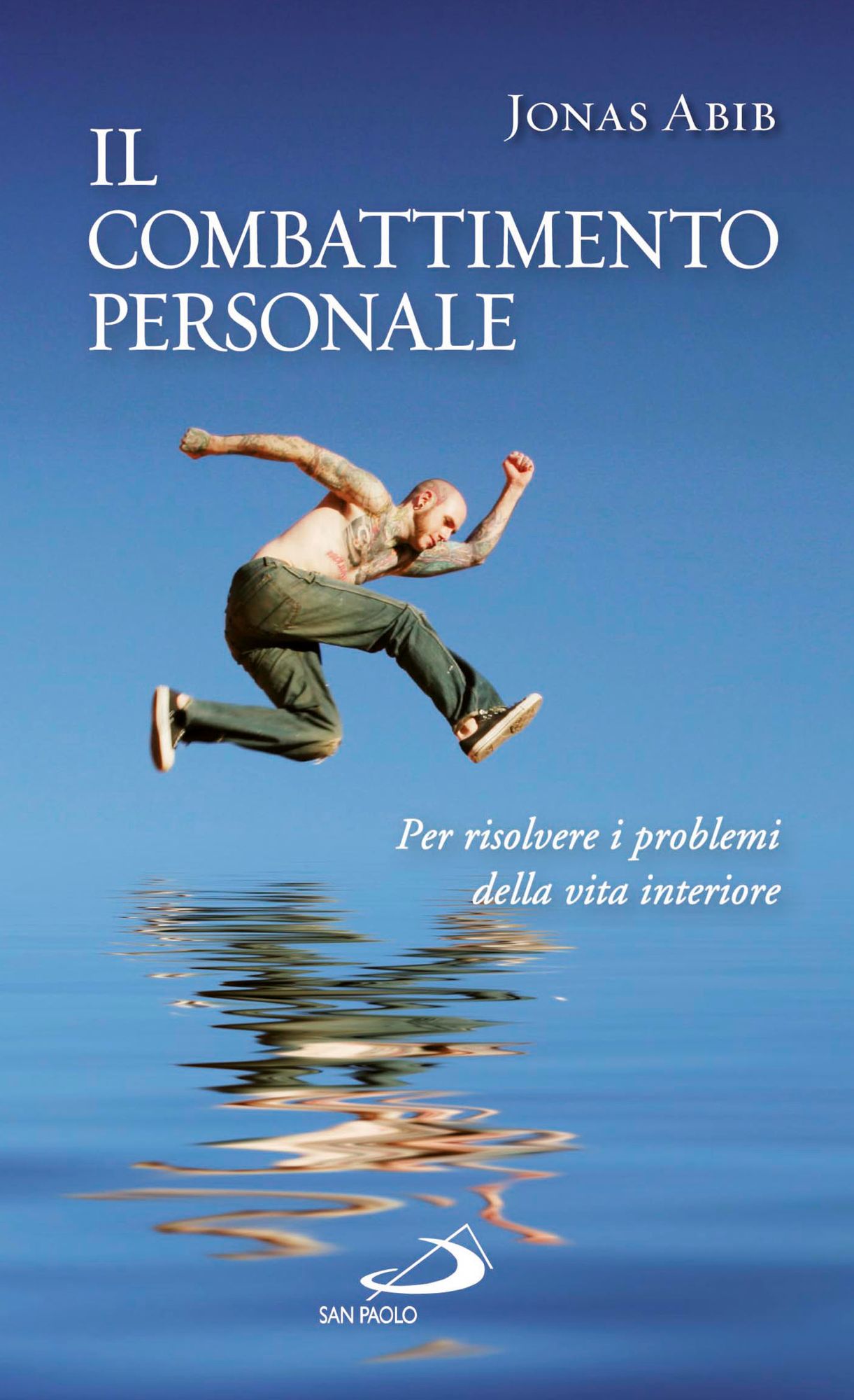 Il combattimento personale. Per risolvere i problemi della vita interiore