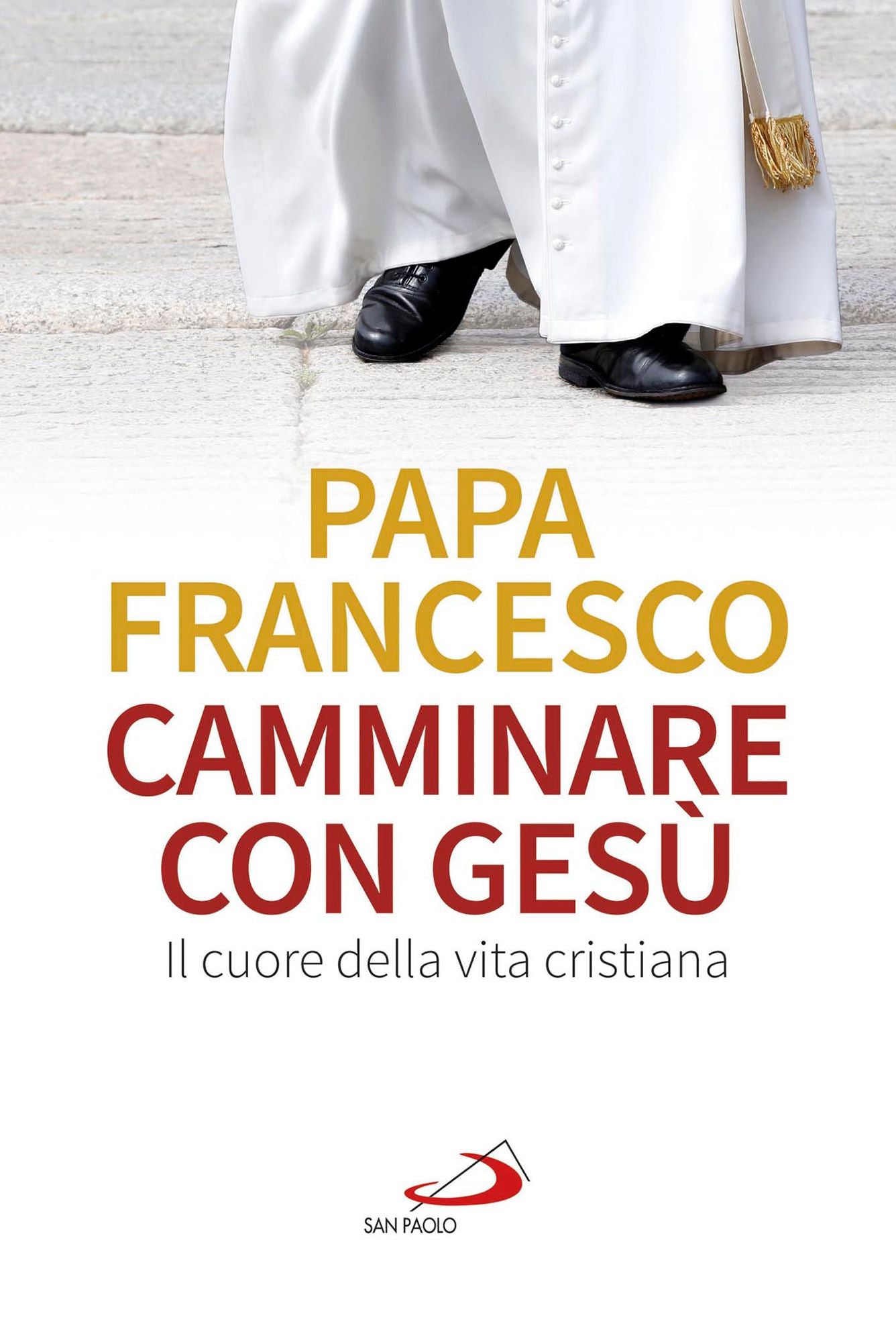 Camminare con Gesù. Il cuore della vita cristiana