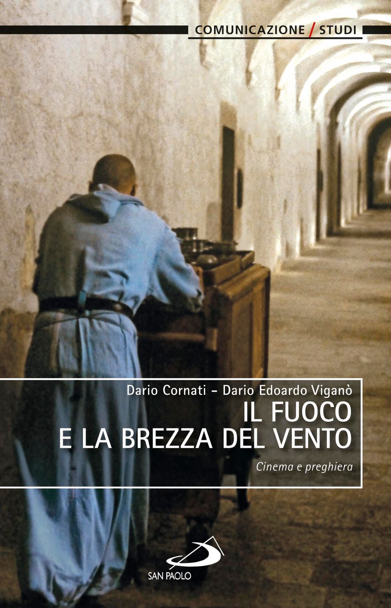 Il fuoco e la brezza del vento. Cinema e preghiera