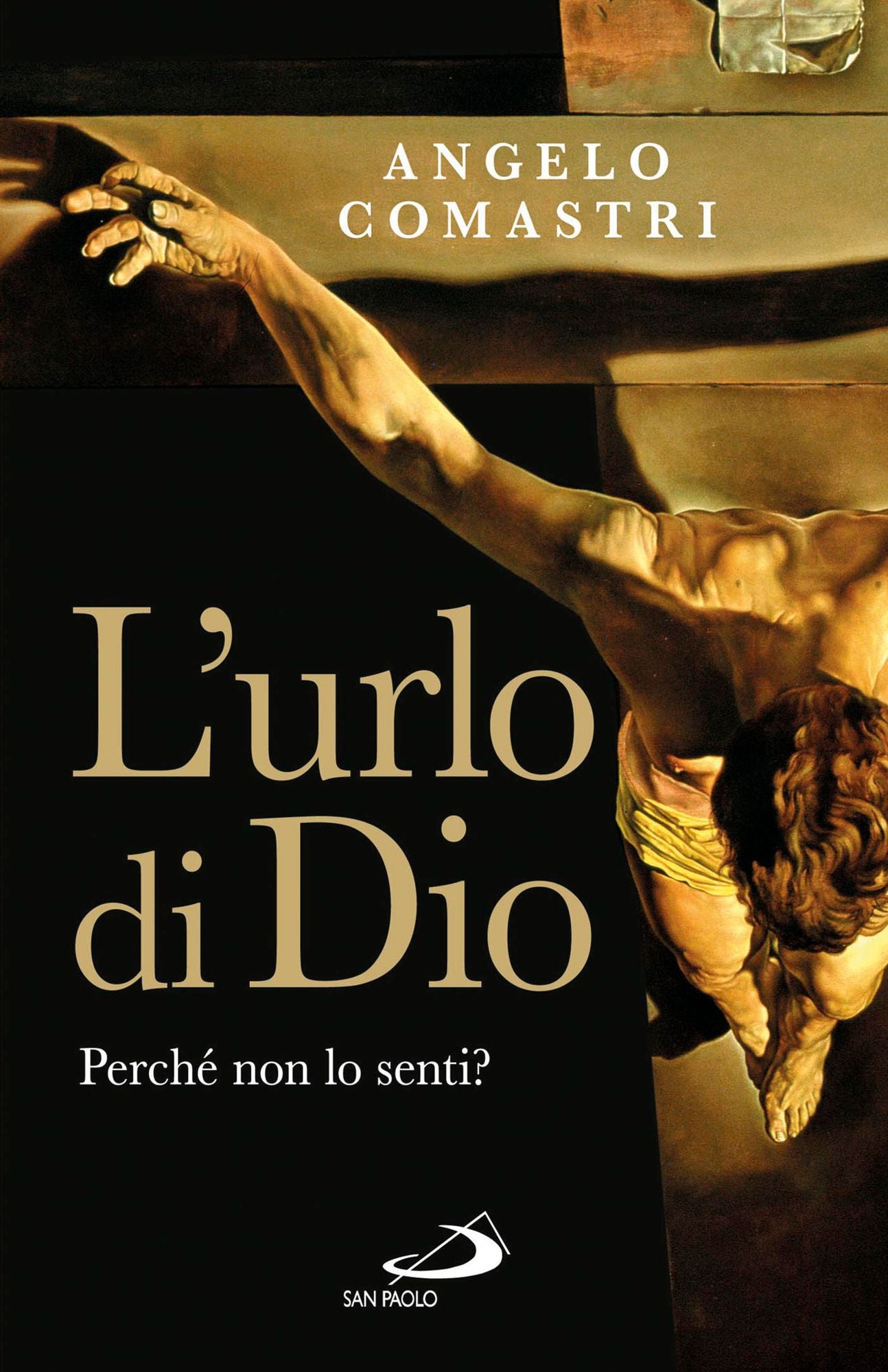 L'urlo di Dio. Perché non lo senti?