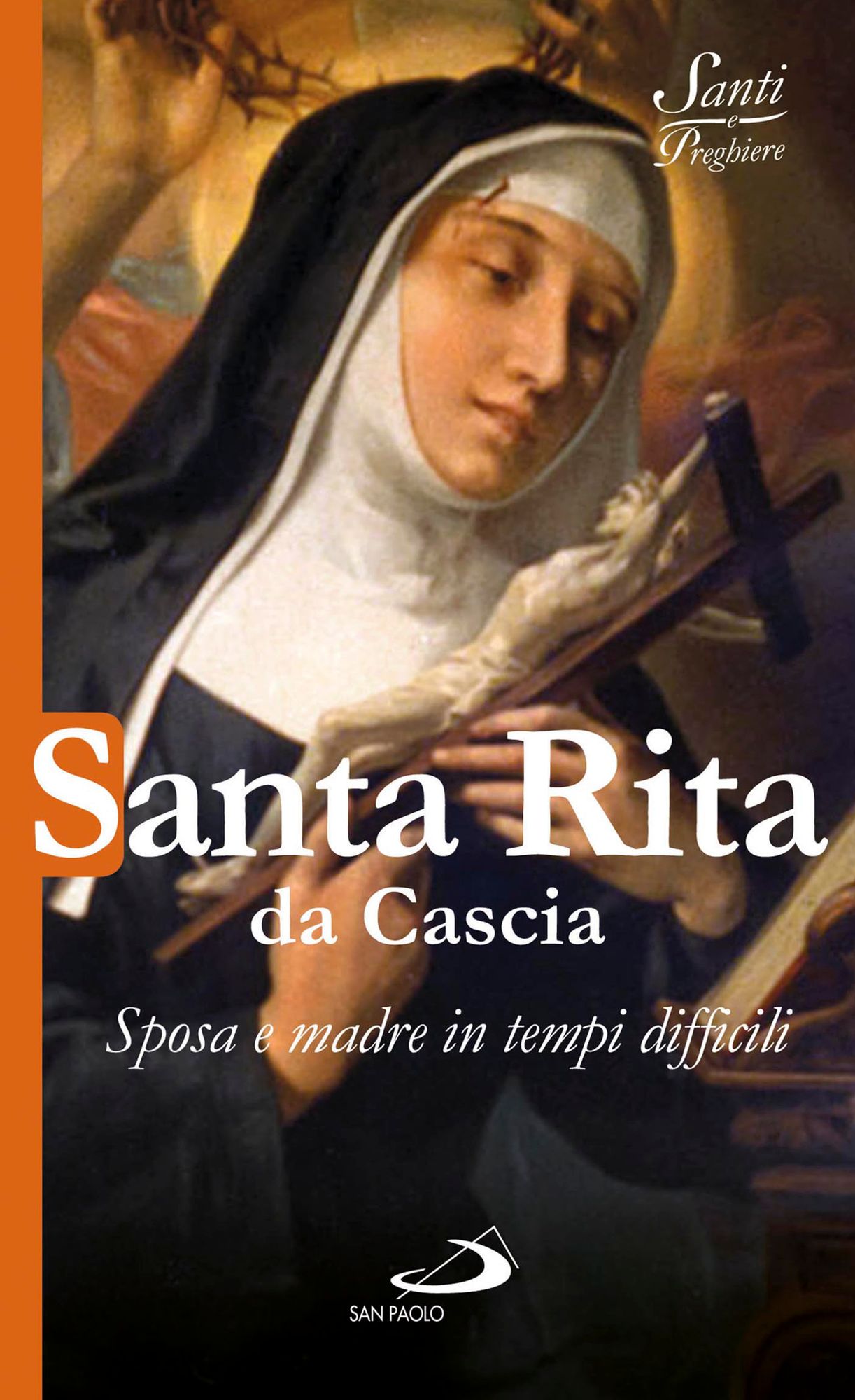 Santa Rita da Cascia. Sposa e madre in tempi difficili