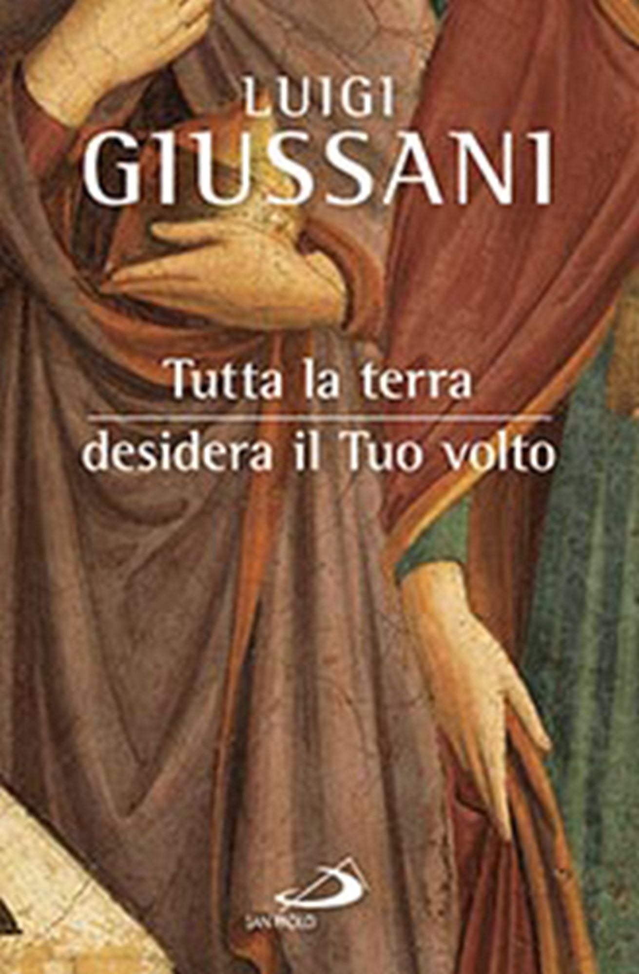 Tutta la terra desidera il Tuo volto