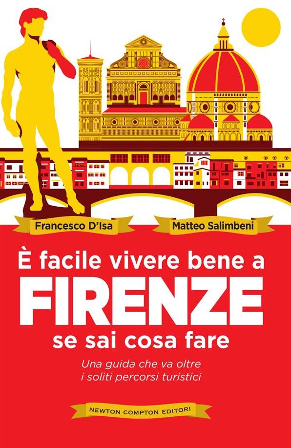 È facile vivere bene a Firenze se sai cosa fare