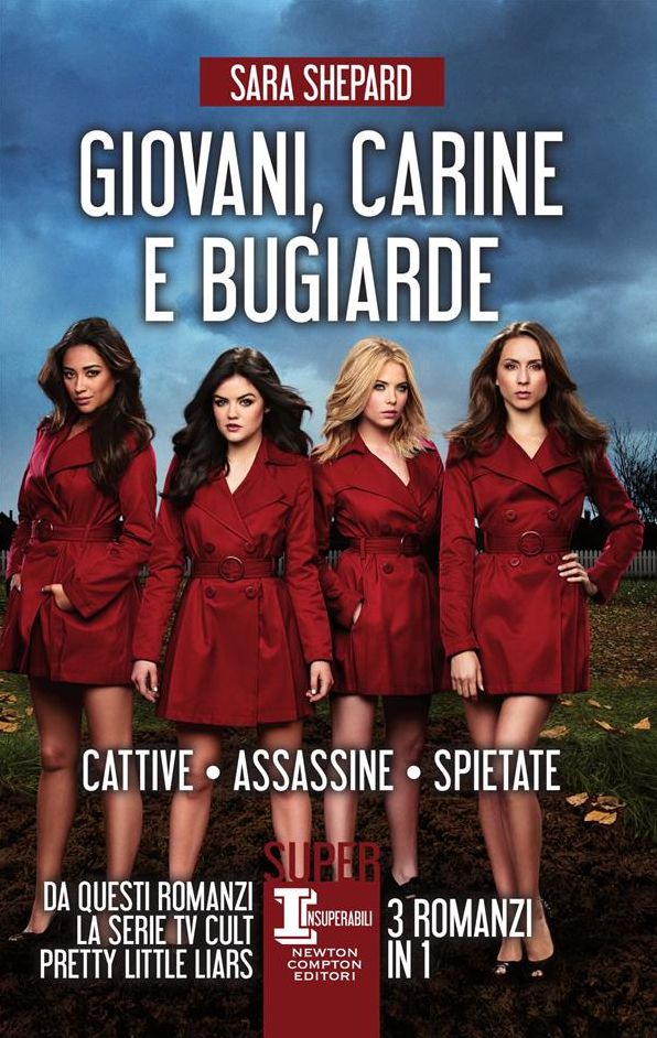 Giovani carine e bugiarde. Cattive - Assassine - Spietate
