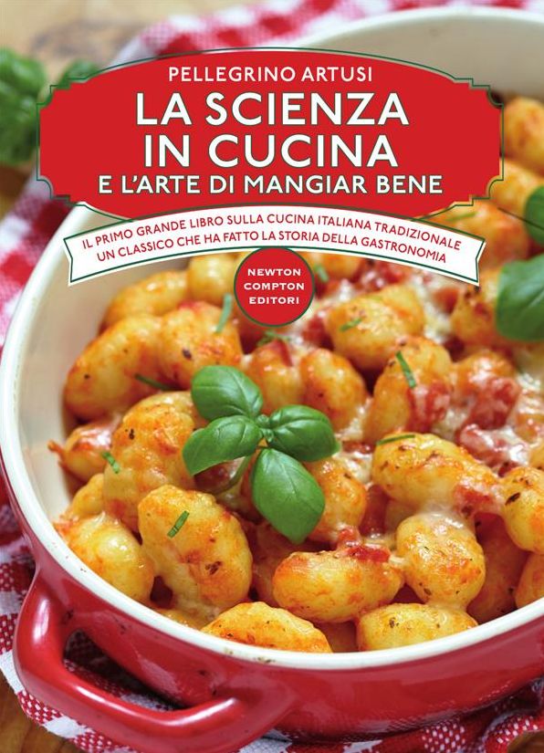 La scienza in cucina e l'arte di mangiar bene