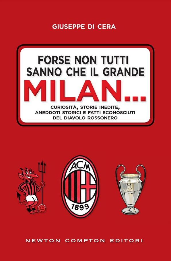 Forse non tutti sanno che il grande Milan.
