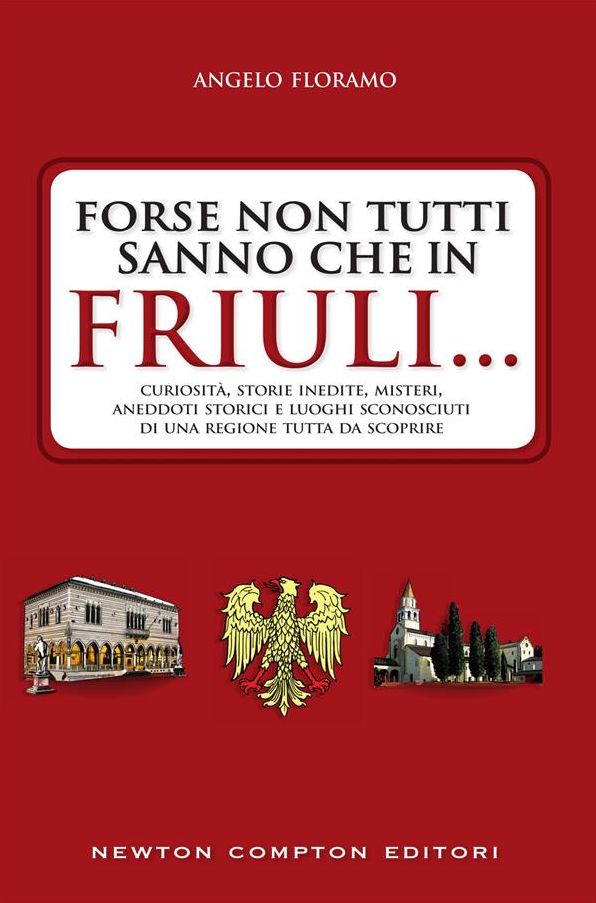 Forse non tutti sanno che in Friuli...