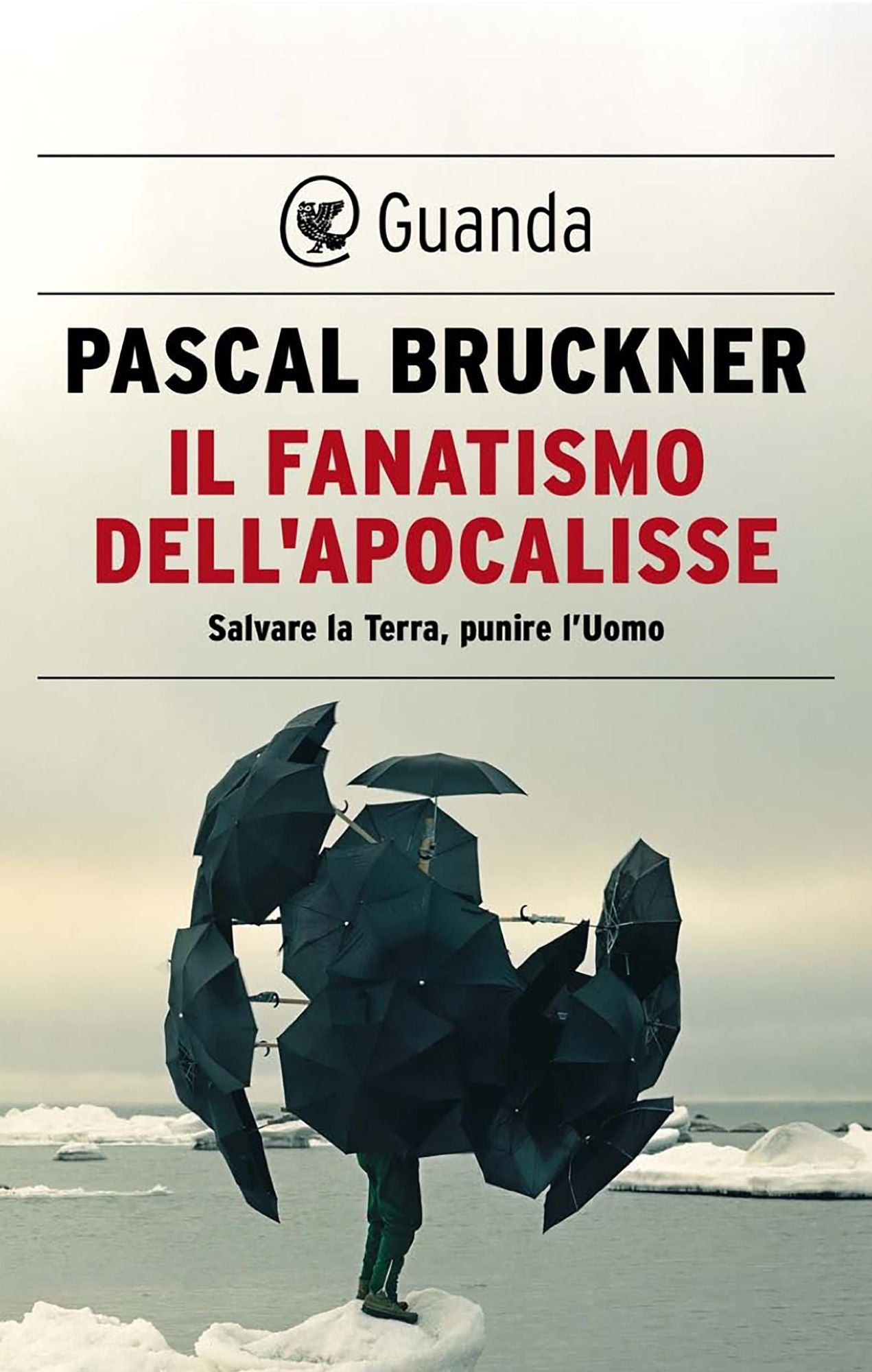 Il fanatismo dell'Apocalisse: Salvare la Terra, punire l'Uomo