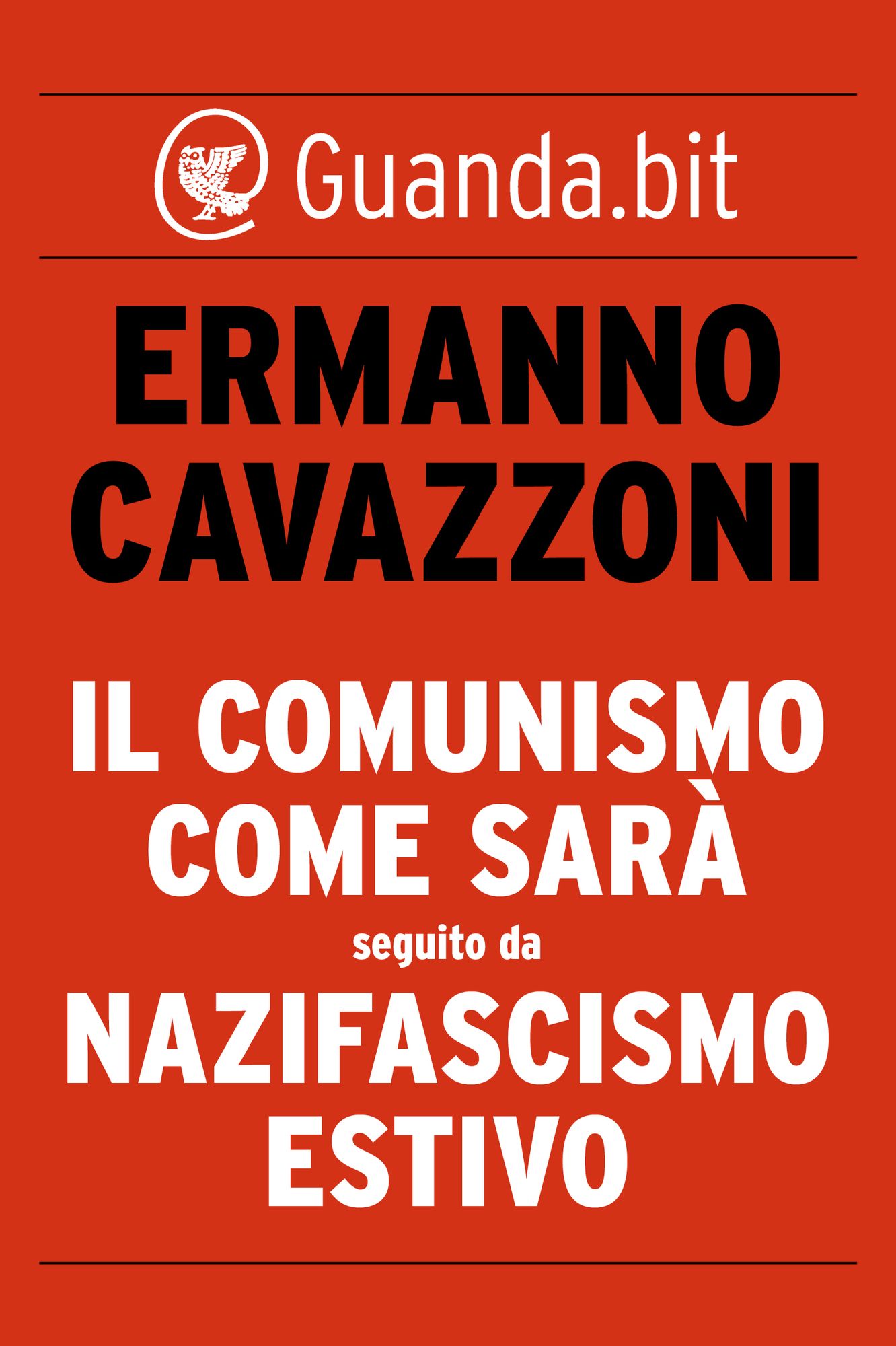 Il comunismo come sarà seguito da Nazifascismo estivo