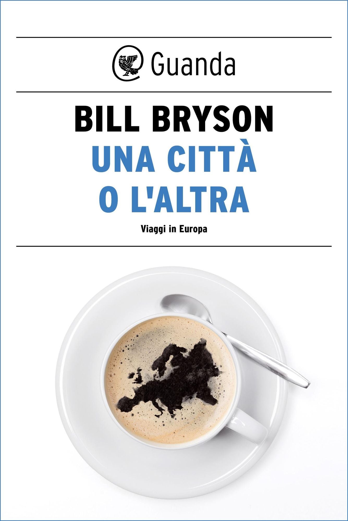 Una città o l'altra. Viaggi in Europa