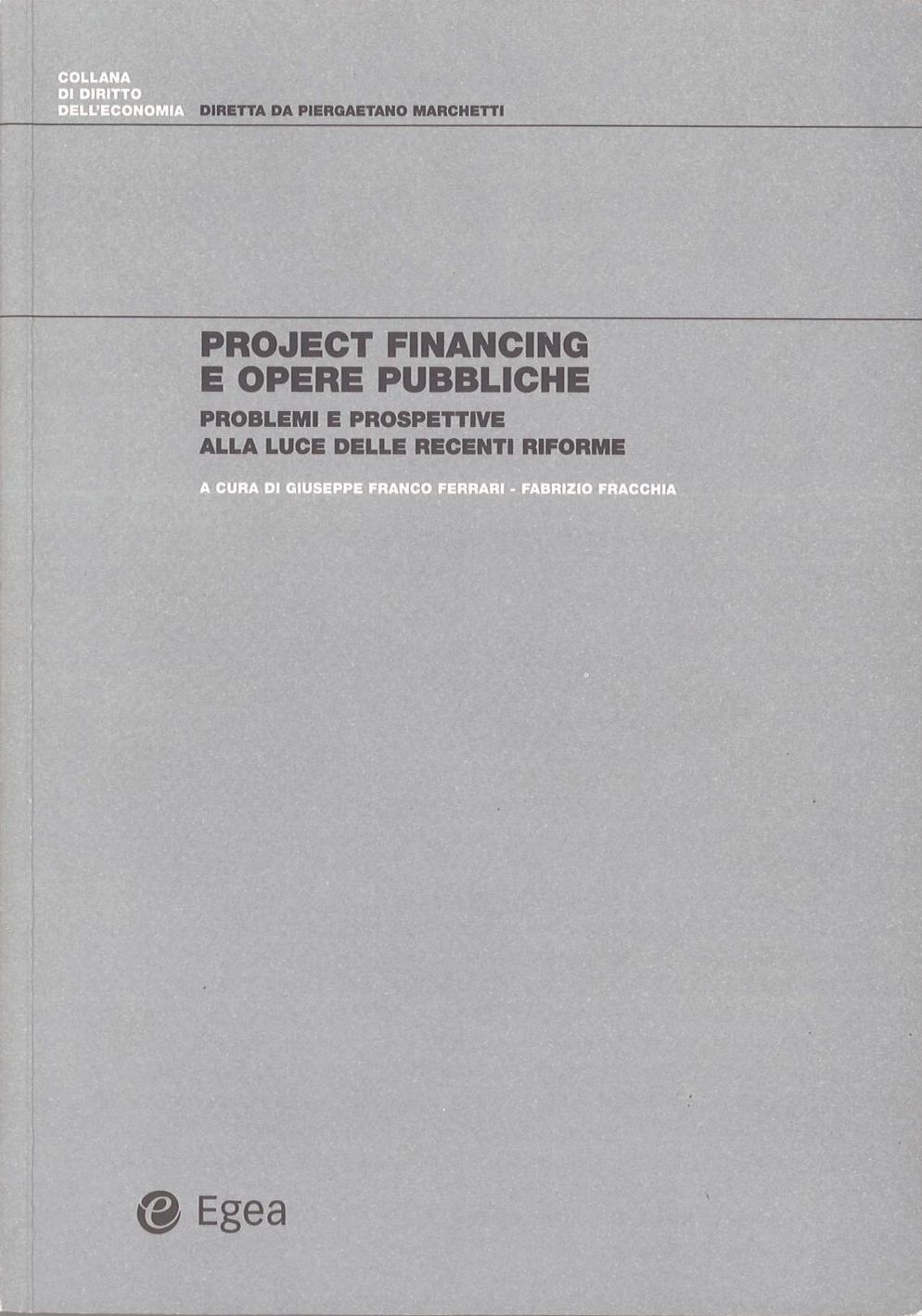 Project financing e opere pubbliche: Problemi e prospettive alla luce delle recenti riforme