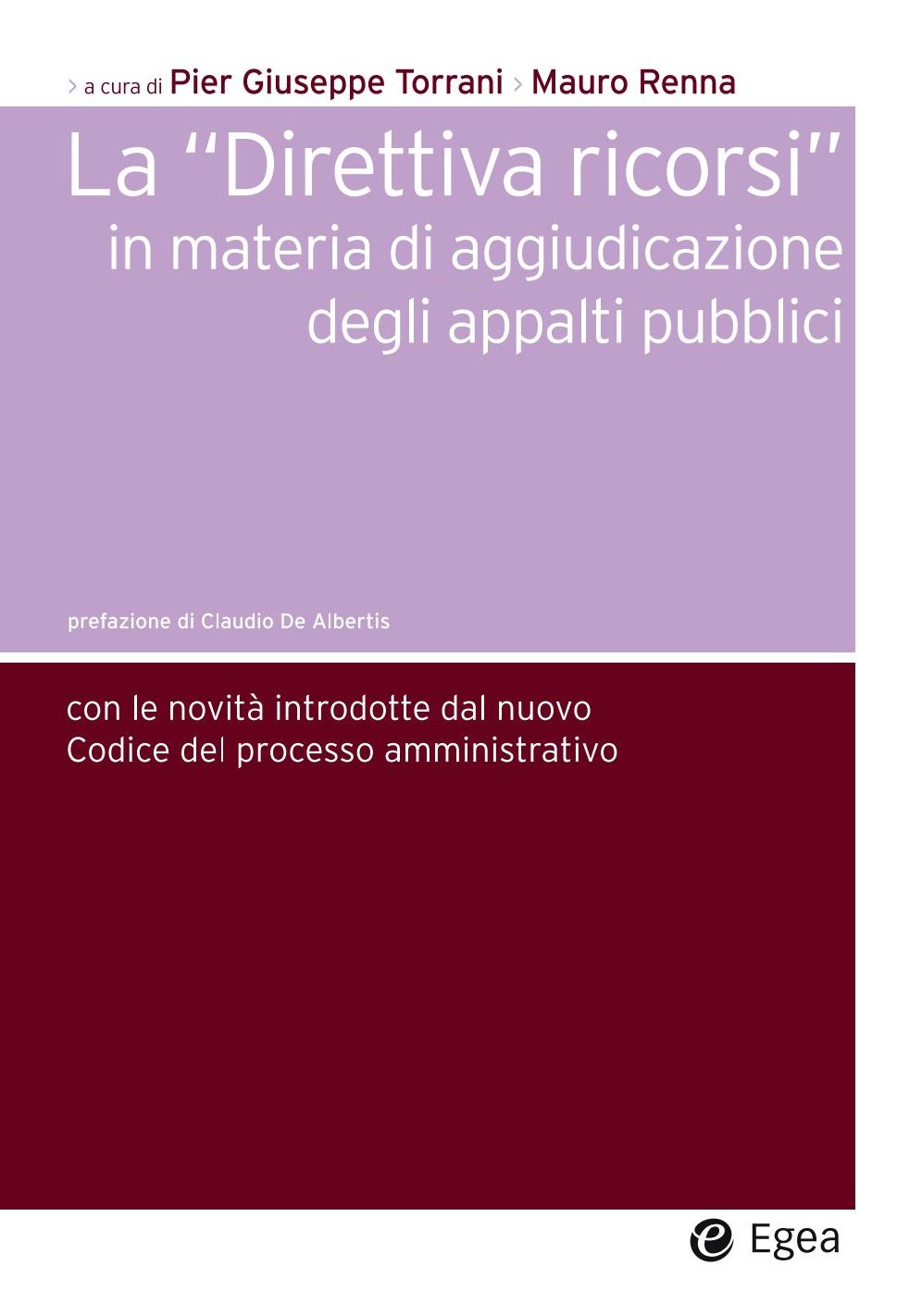 Direttiva ricorsi in materia di aggiudicazione degli appalti pubblici (La): Con le novit introdotte dal nuovo codice del processo