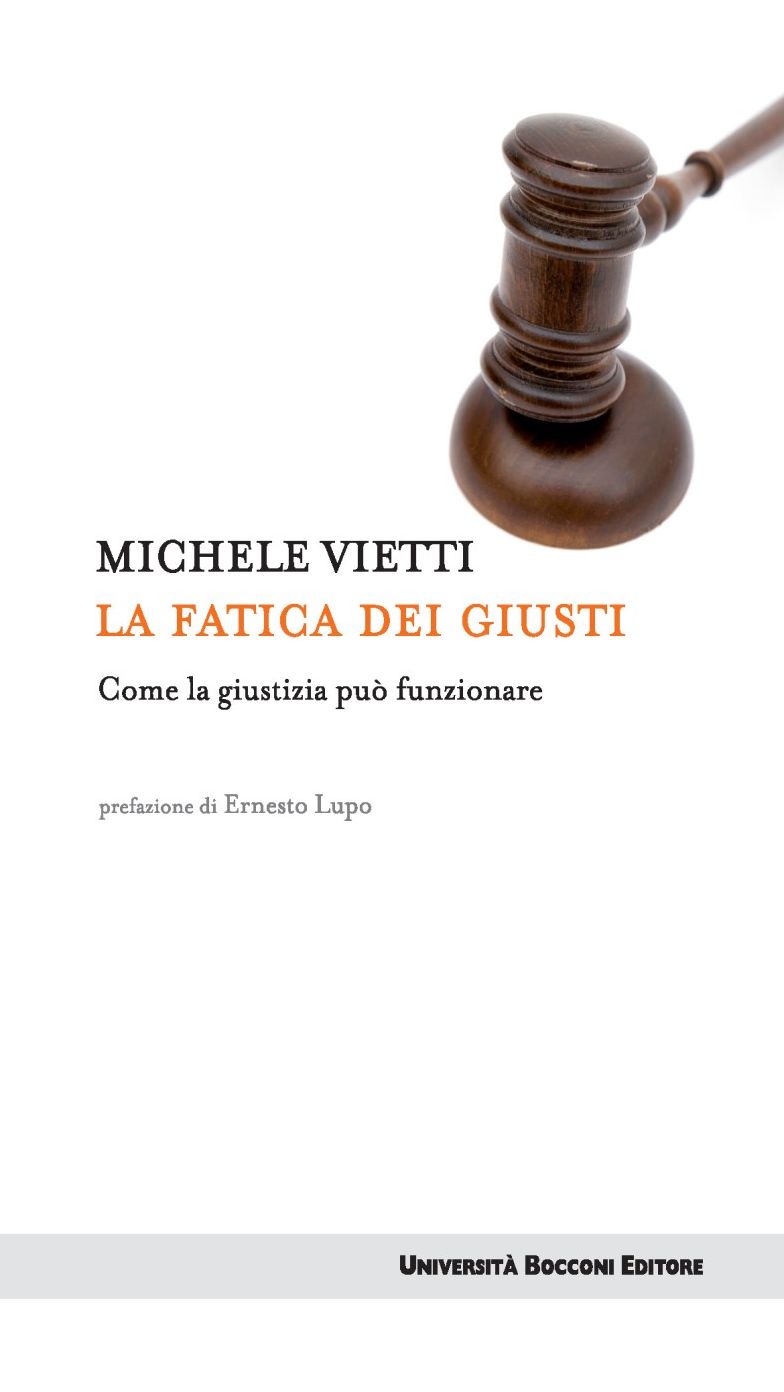 La fatica dei giusti: Come la giustizia puo' funzionare