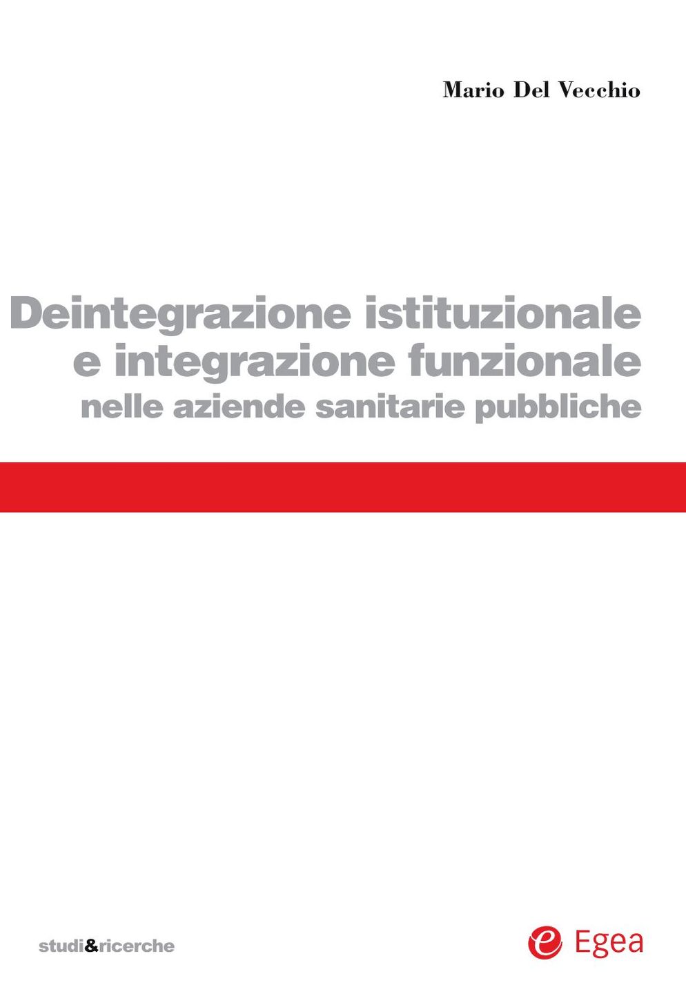 Deintegrazione istituzionale e integrazione funzionale nelle aziende sanitarie pubbliche