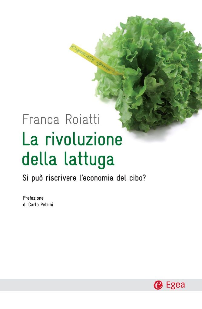 Rivoluzione della lattuga (La): Si può riscrivere l'economia del cibo?