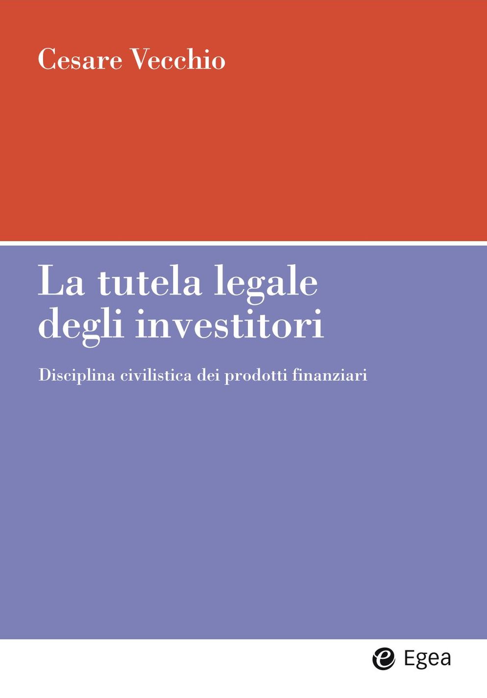 Tutela legale degli investitori (La): Disciplina civilistica dei prodotti finanziari