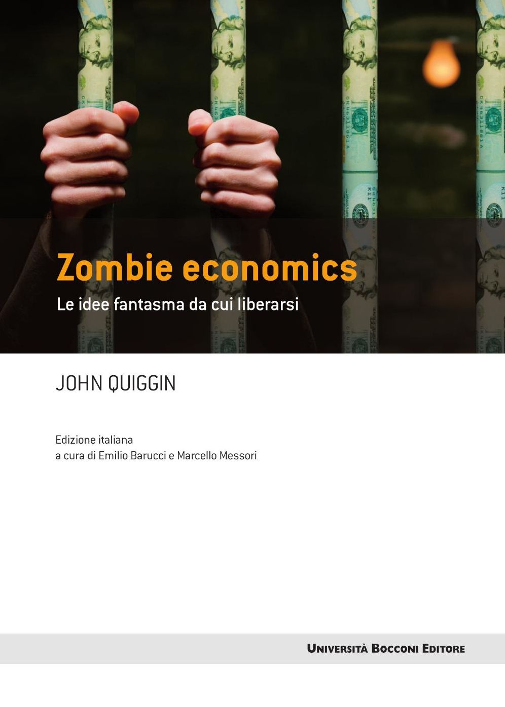 Zombie economics: Le idee fantasma da cui liberarsi