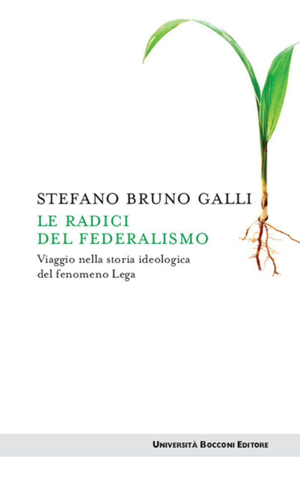 Le radici del federalismo: Viaggio nella storia ideologica del fenomeno Lega