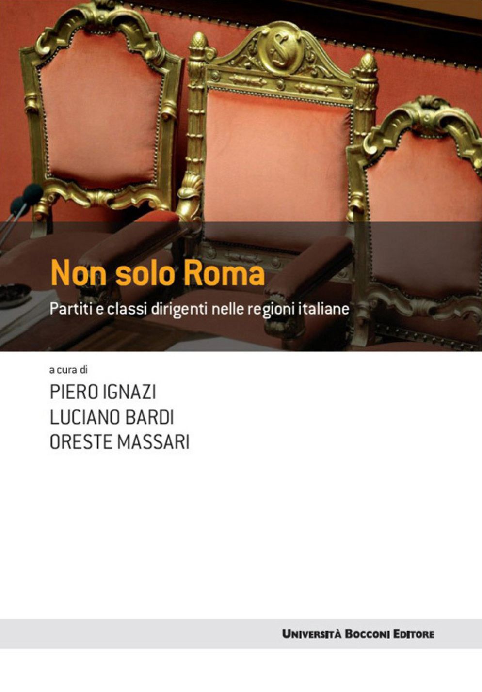 Non solo Roma: Partiti e classi dirigenti nelle regioni italiane