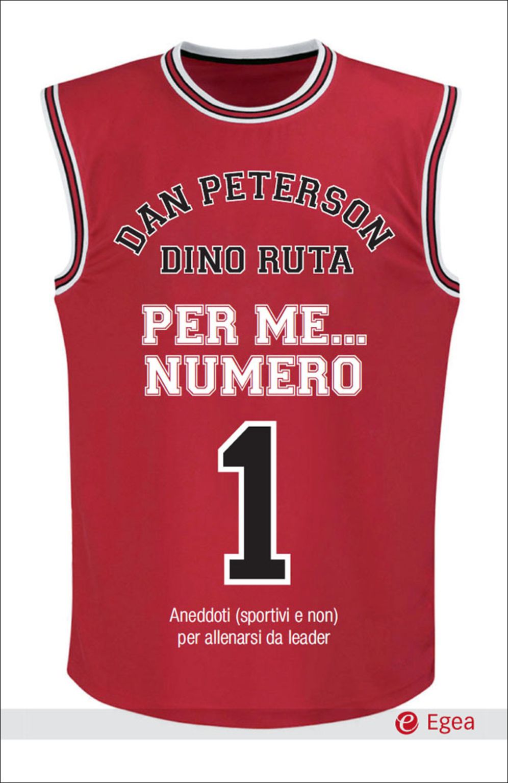 Per me... numero 1: Aneddoti (sportivi e non) per allenarsi da leader