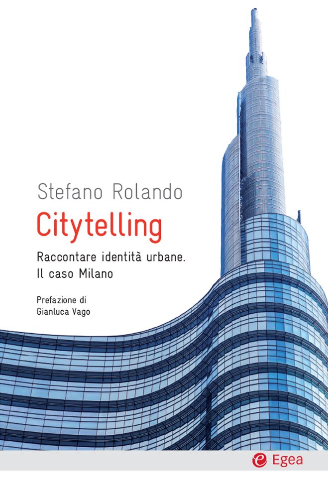 Citytelling: Raccontare identità urbane. Il caso Milano