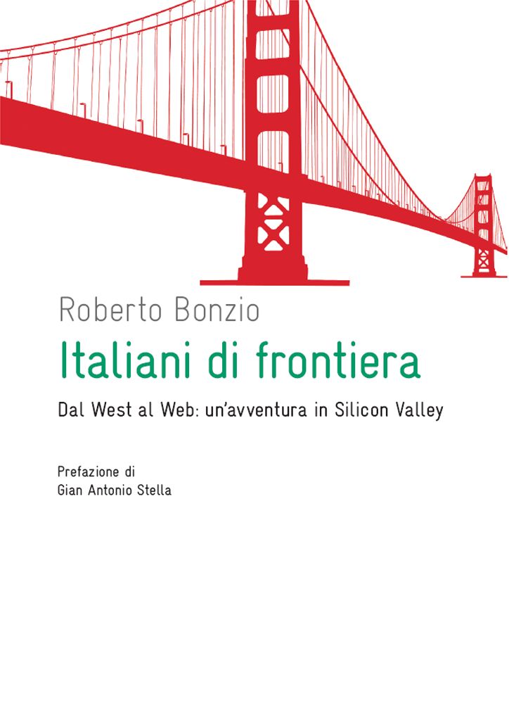 Italiani di frontiera: Dal west al web: un'avventura in Silicon Valley