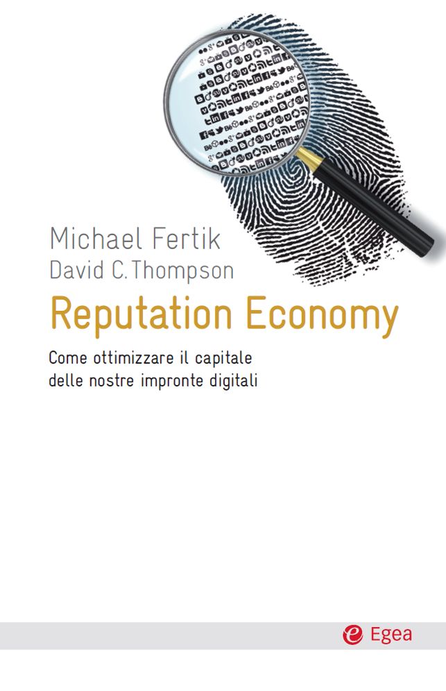 Reputation economy: Come ottimizzare il capitale delle nostre impronte digitali
