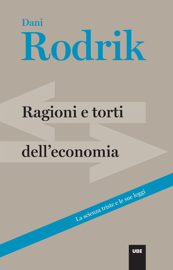 Ragioni e torti dell'economia: La scienza triste e le sue leggi