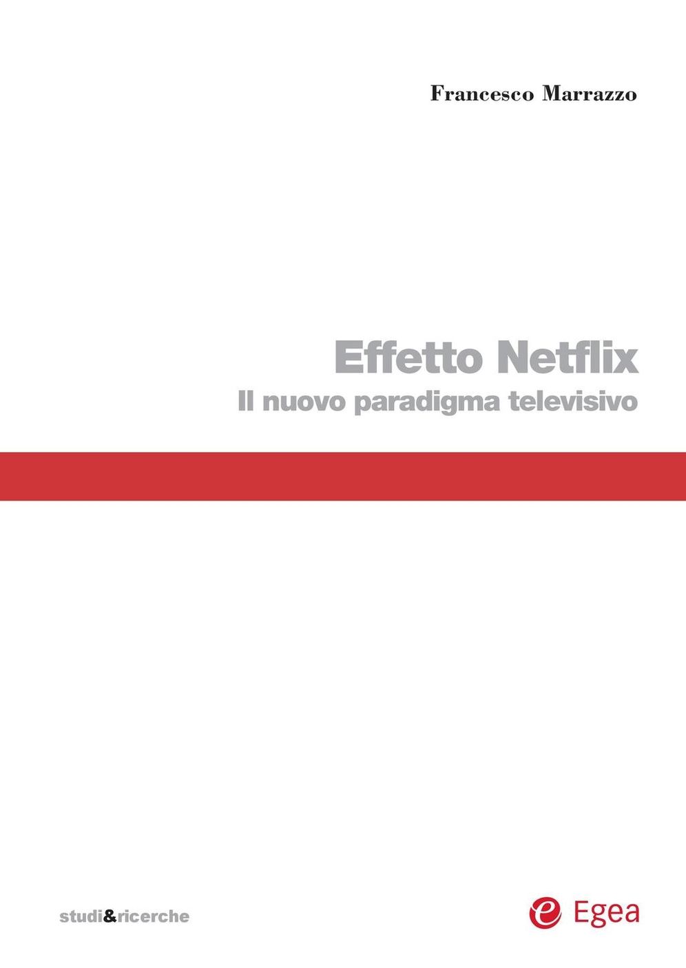 Effetto Netflix: Il nuovo paradigma televisivio