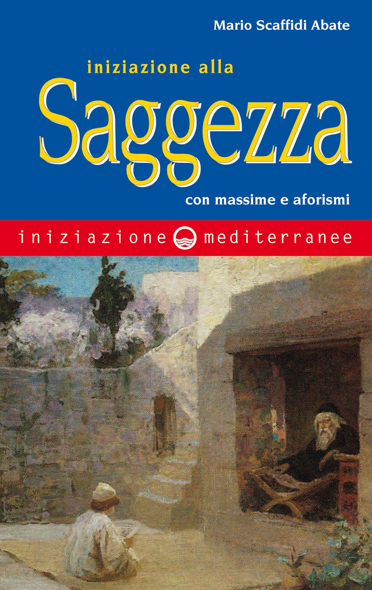 Iniziazione alla saggezza: con massime e aforismi