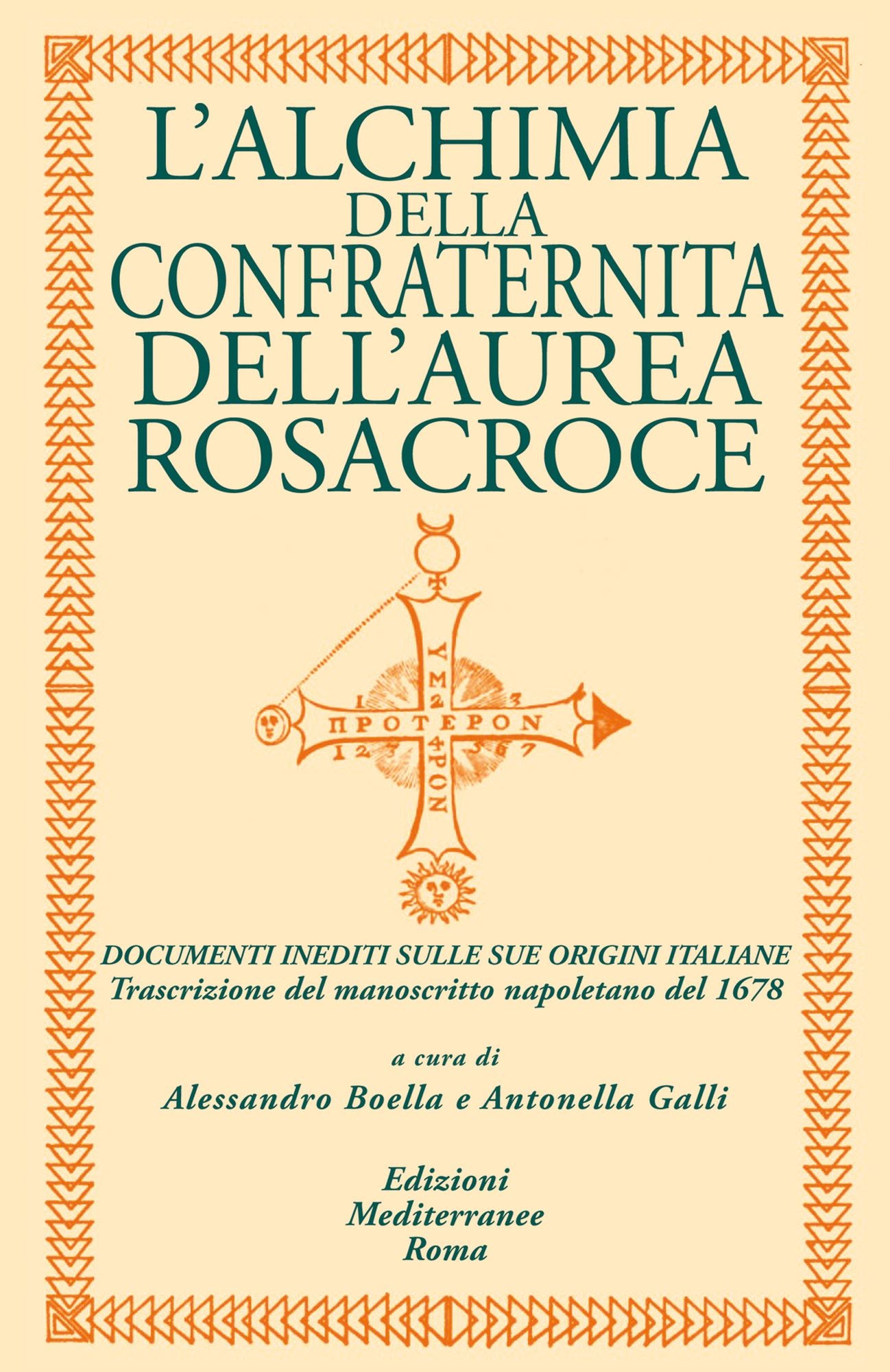 L'alchimia Della Confraternita Dell'Aurea Rosacroce: Documenti inediti sulle sue origini italiane
