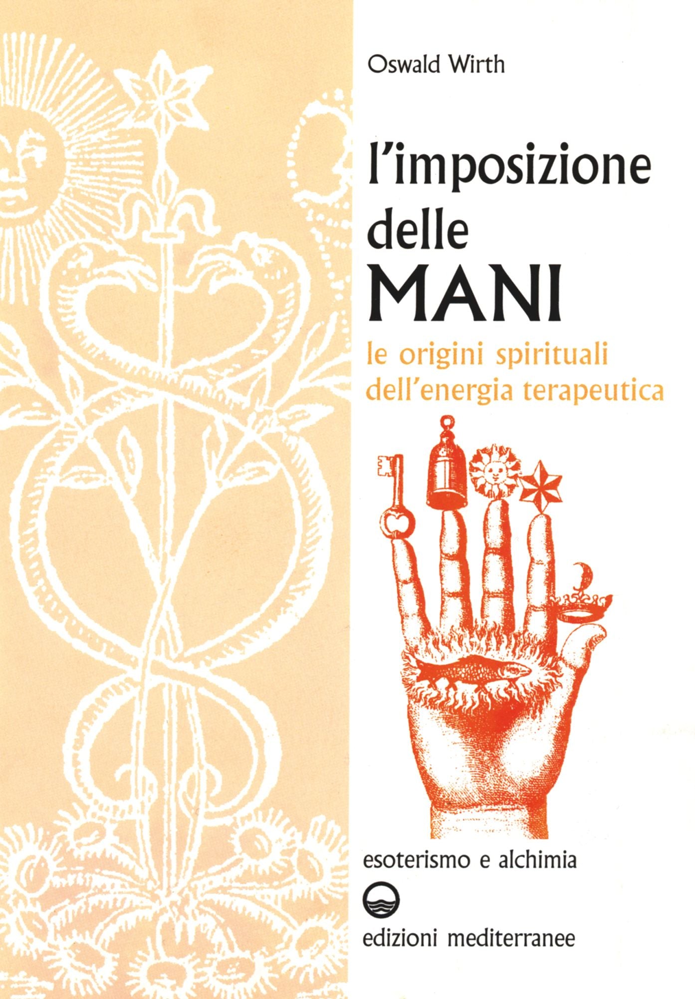 L'imposizione delle mani: Le origini spirituali dell'energia terapeutica