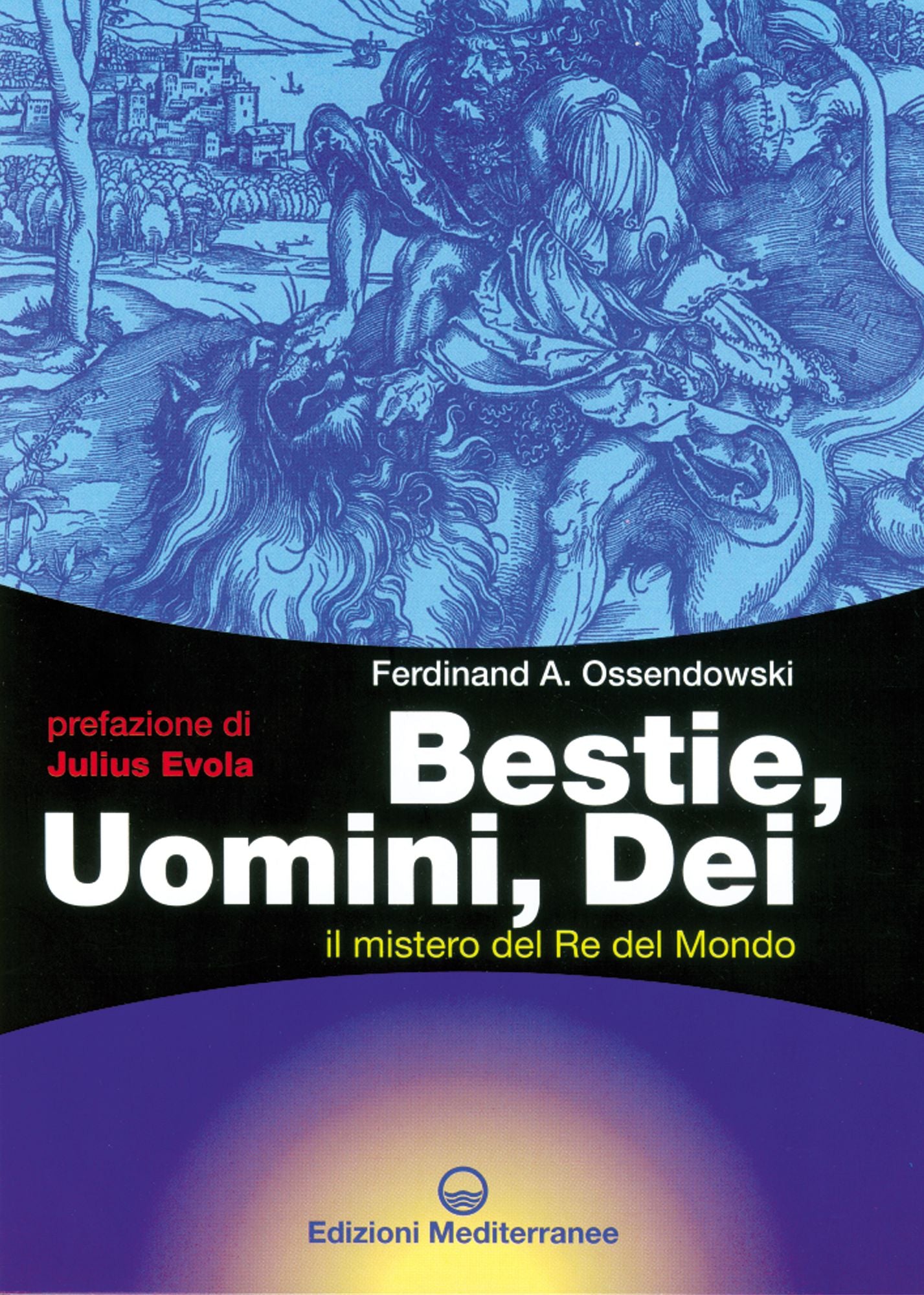 Bestie, Uomini, Dei: Il mistero del Re del Mondo