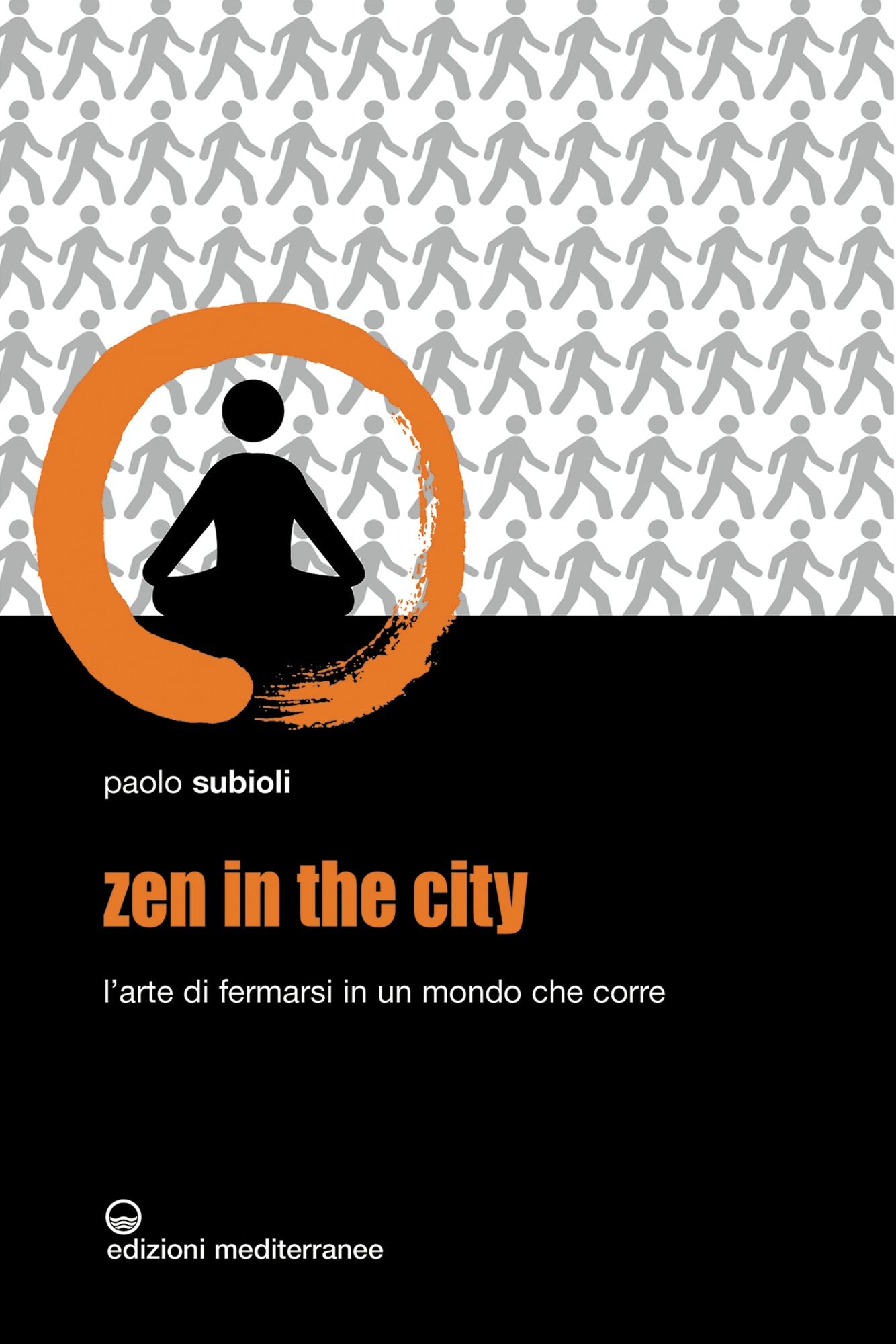 Zen in the city: L'arte di fermarsi in un mondo che corre