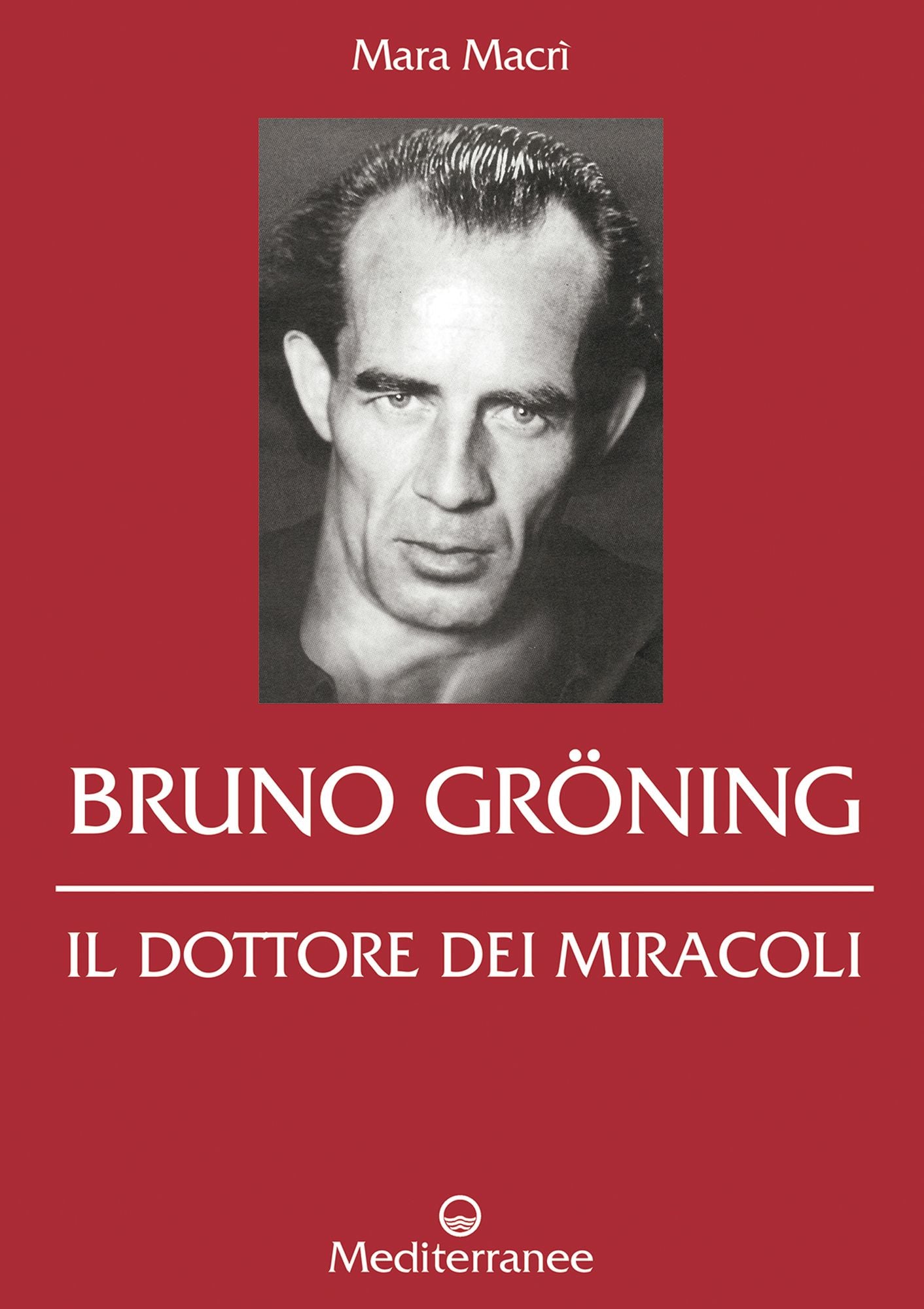 Bruno Gröning: il dottore dei miracoli