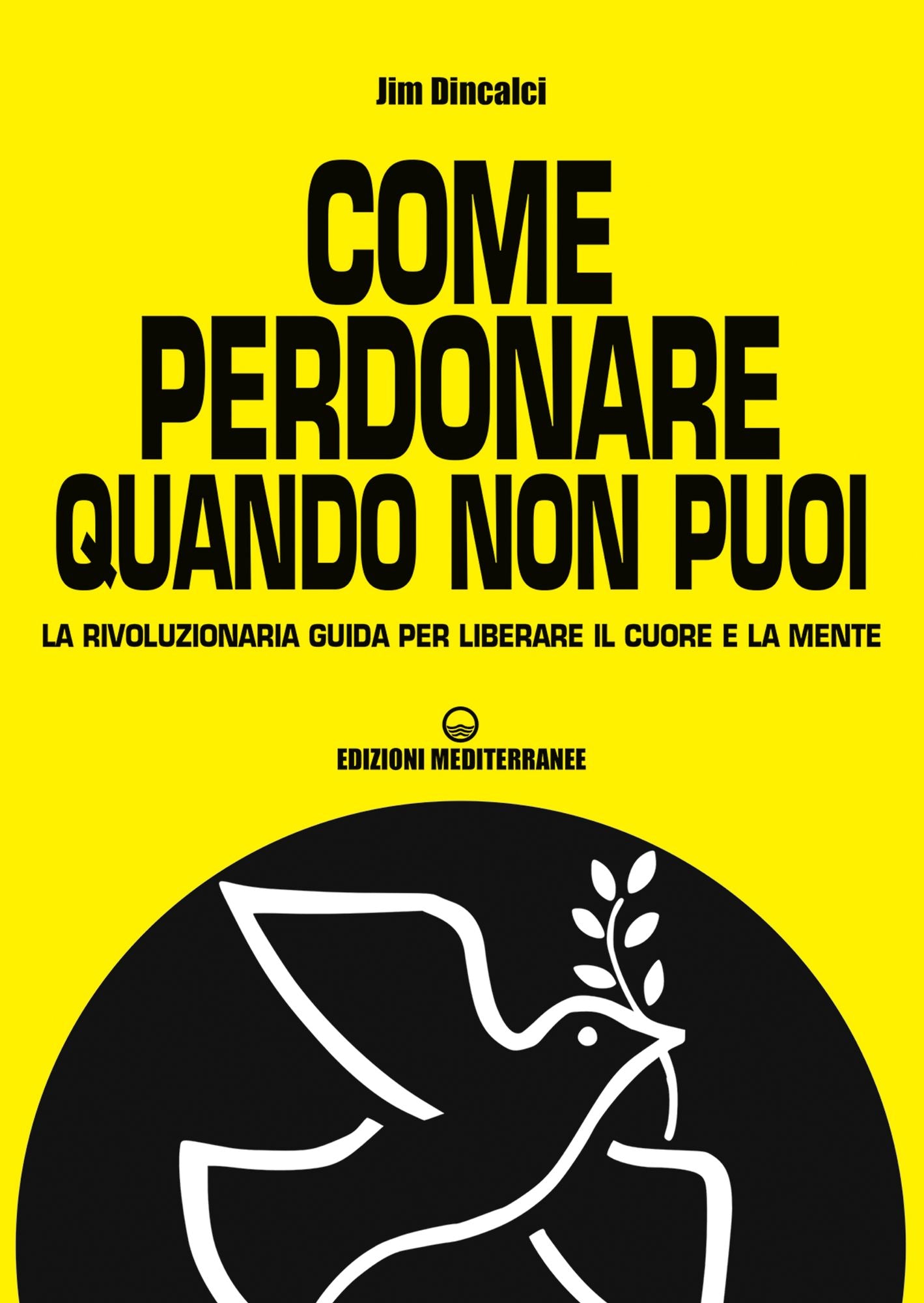 Come perdonare quando non puoi: la rivoluzionaria guida per liberare il corpo e la mente