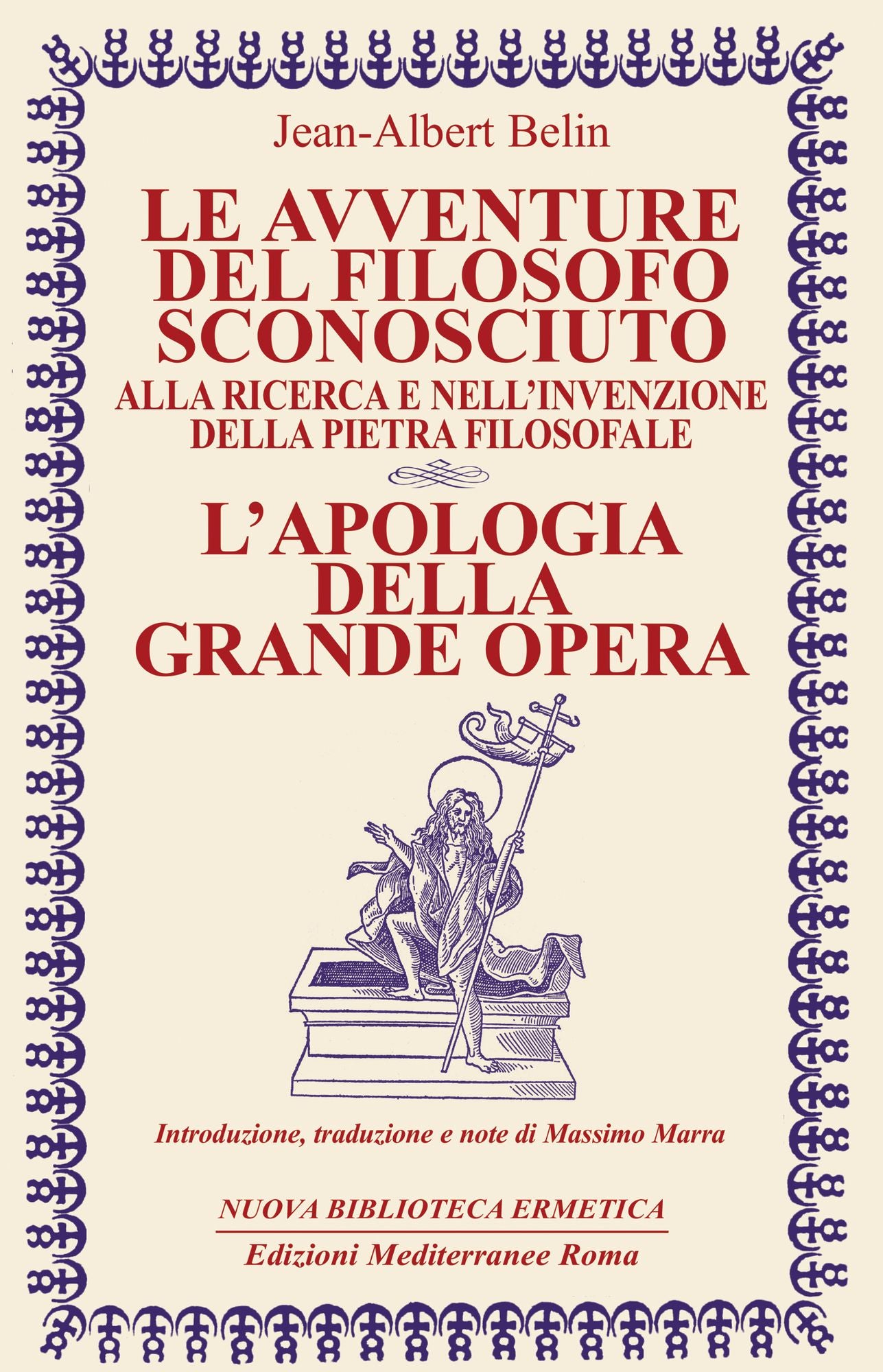 Le avventure del filosofo sconosciuto: alla ricerca e nell'invenzione della pietra filosofale l'apologia della grande opera