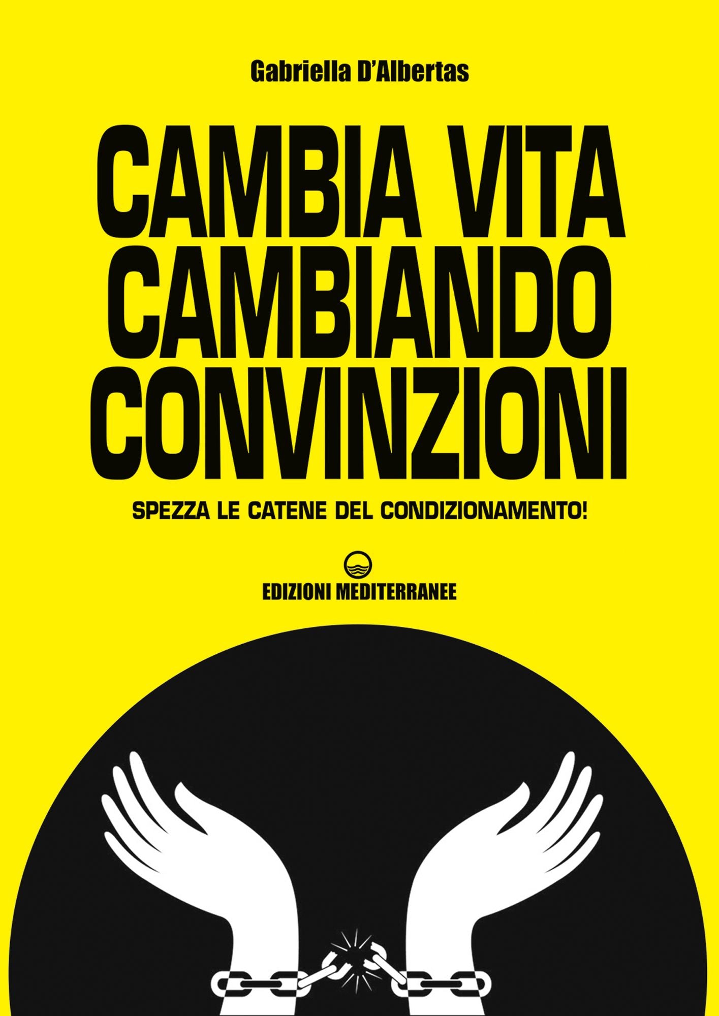 Cambia vita cambiando convinzioni: Spezza le catene del condizionamento!