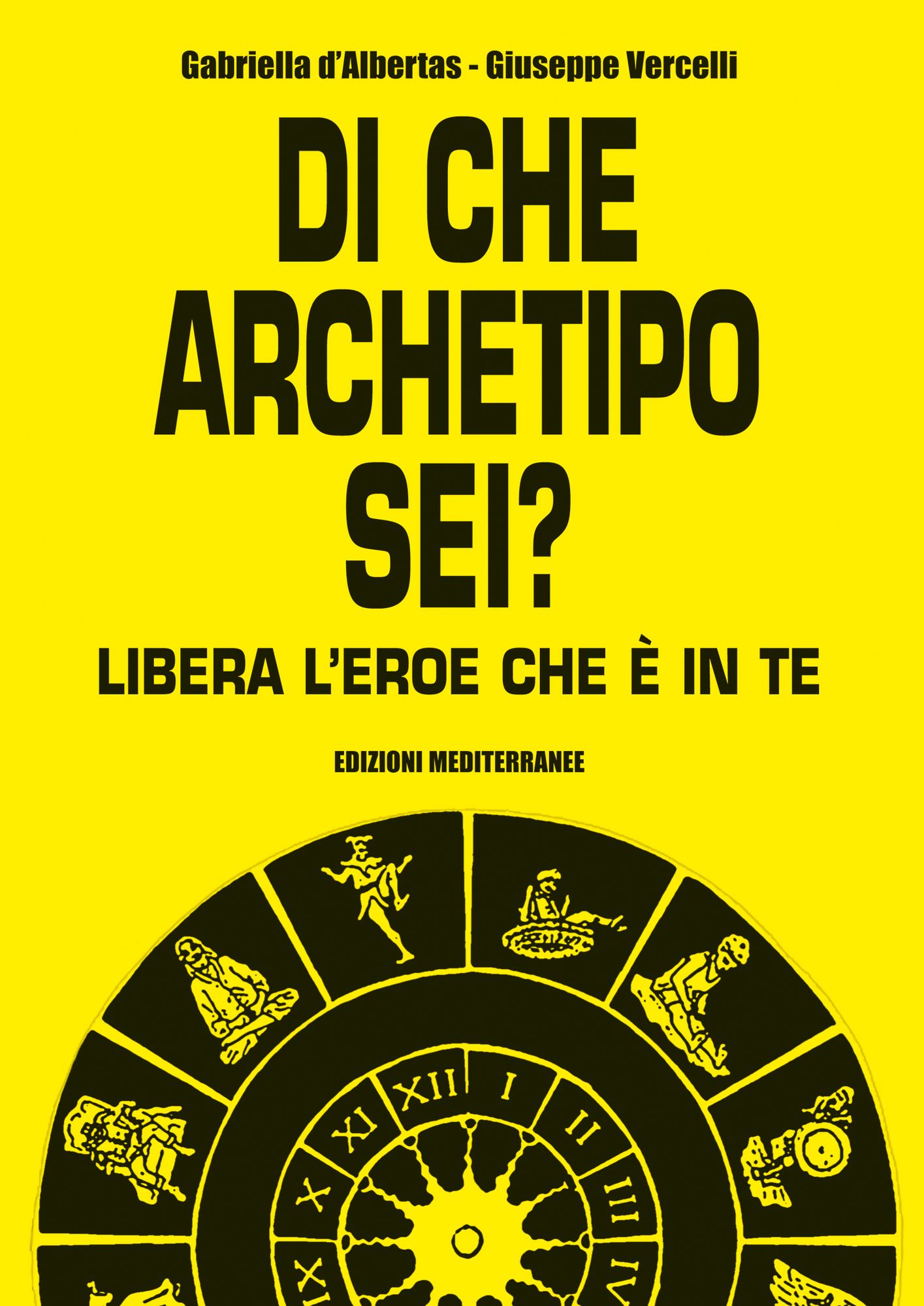 Di che archetipo sei?: libera l'eroe che è in te
