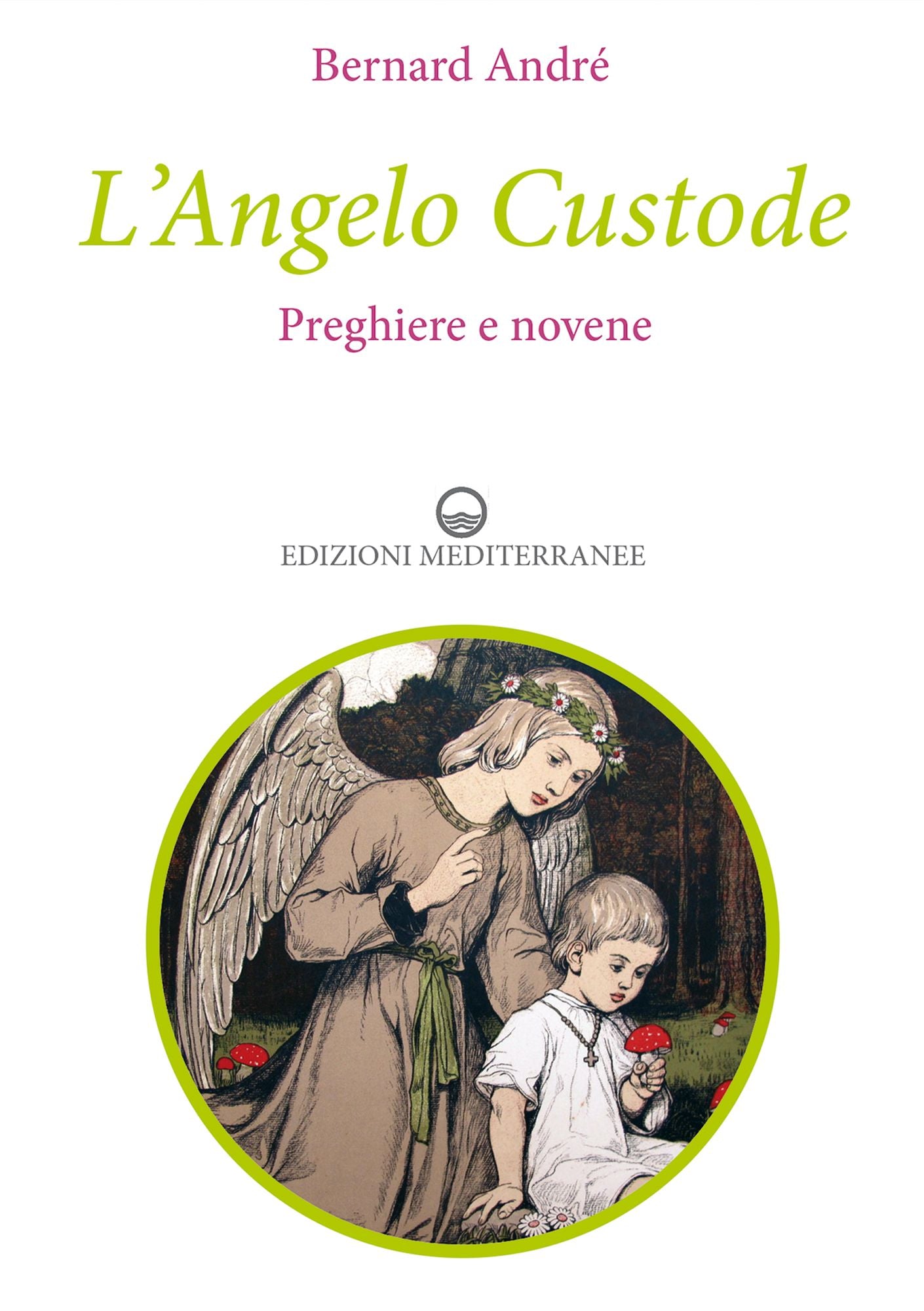 L'Angelo Custode: Preghiere e novene