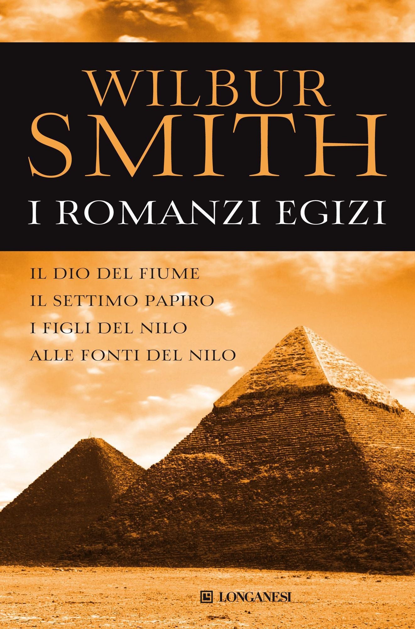 I romanzi egizi: Il dio del fiume - Il settimo papiro - I figli del Nilo - Alle fonti del Nilo