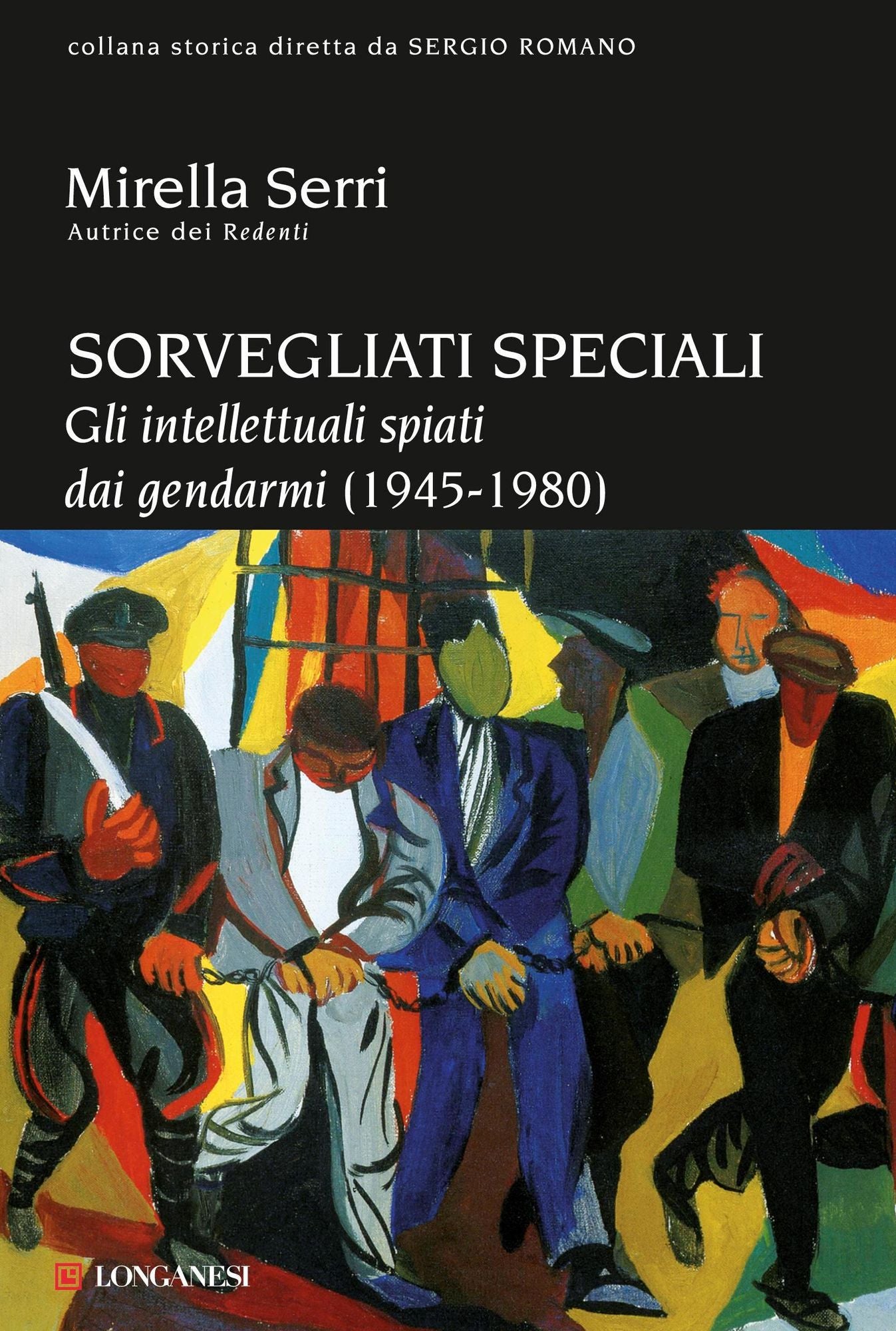 Sorvegliati speciali: Gli intellettuali spiati dai gendarmi (1945-1980)