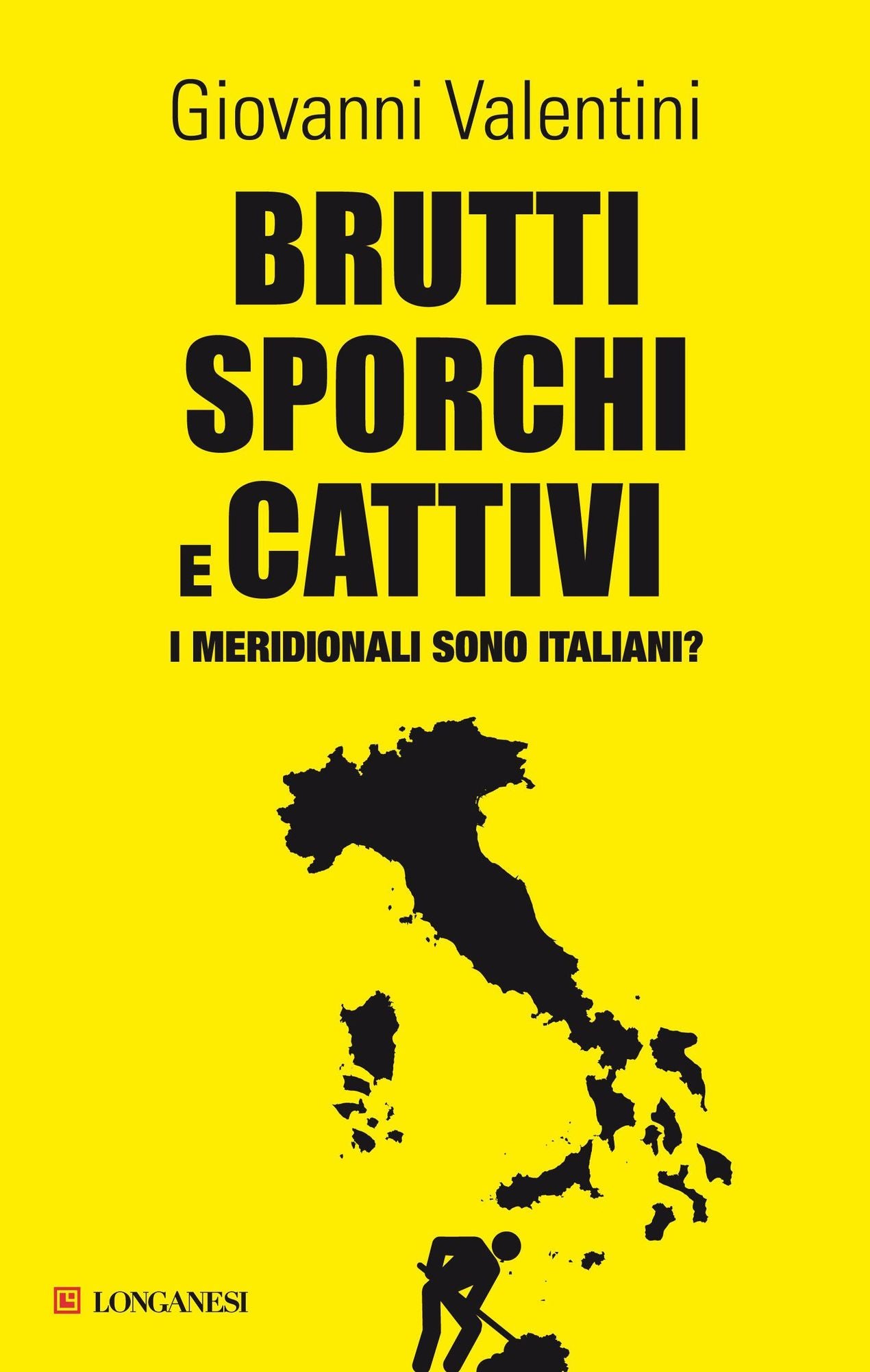 Brutti sporchi e cattivi: I meridionali sono italiani?