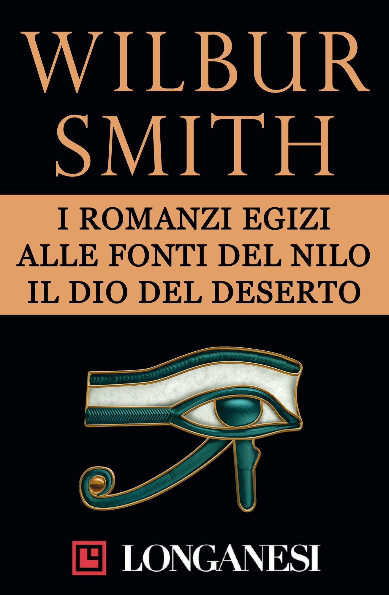 Tutti i romanzi egizi: Il dio del fiume - Il settimo papiro - Figli del Nilo - Alle fonti del Nilo - Il dio del deserto