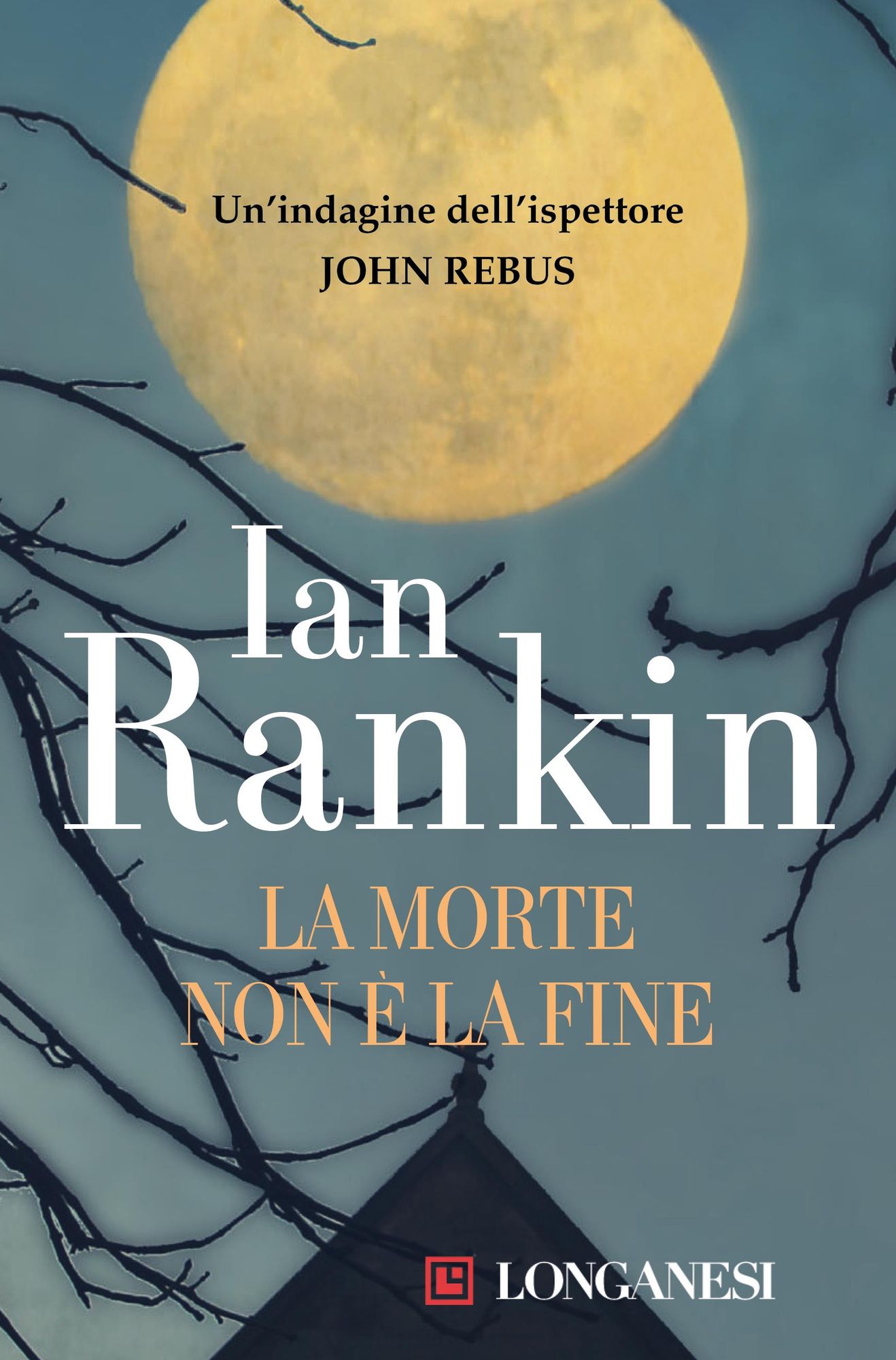 La morte non è la fine: Un'indagine dell'ispettore John Rebus