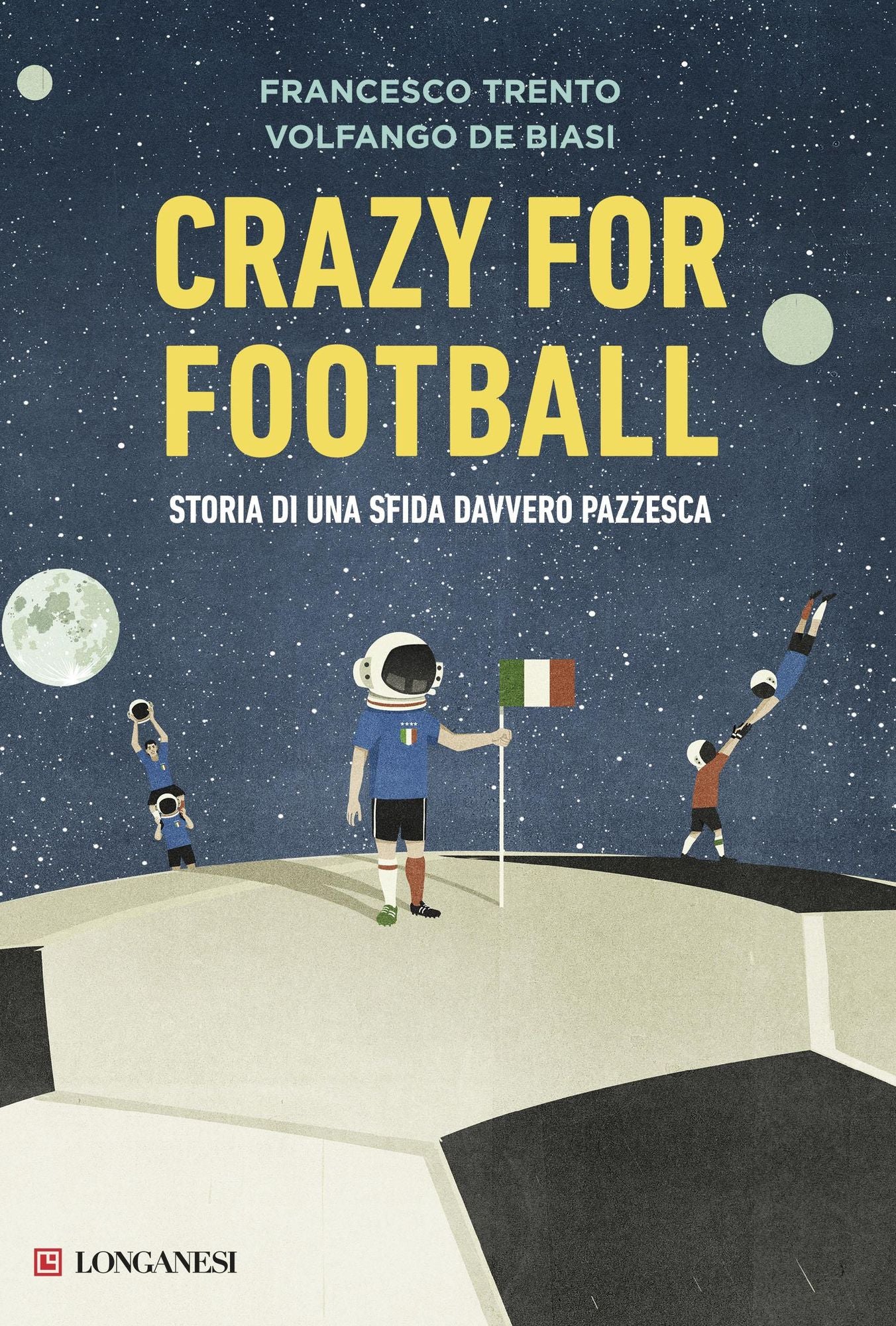 Crazy for football: Storia di una sfida davvero pazzesca