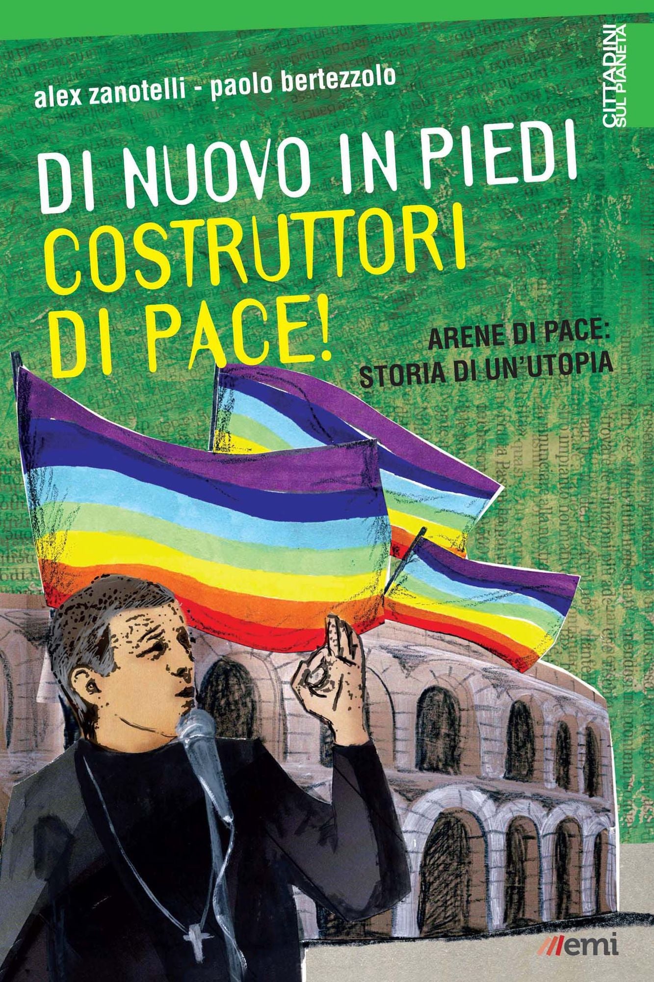 Di nuovo in piedi, costruttori di pace!: Arene di pace: storia di un'utopia