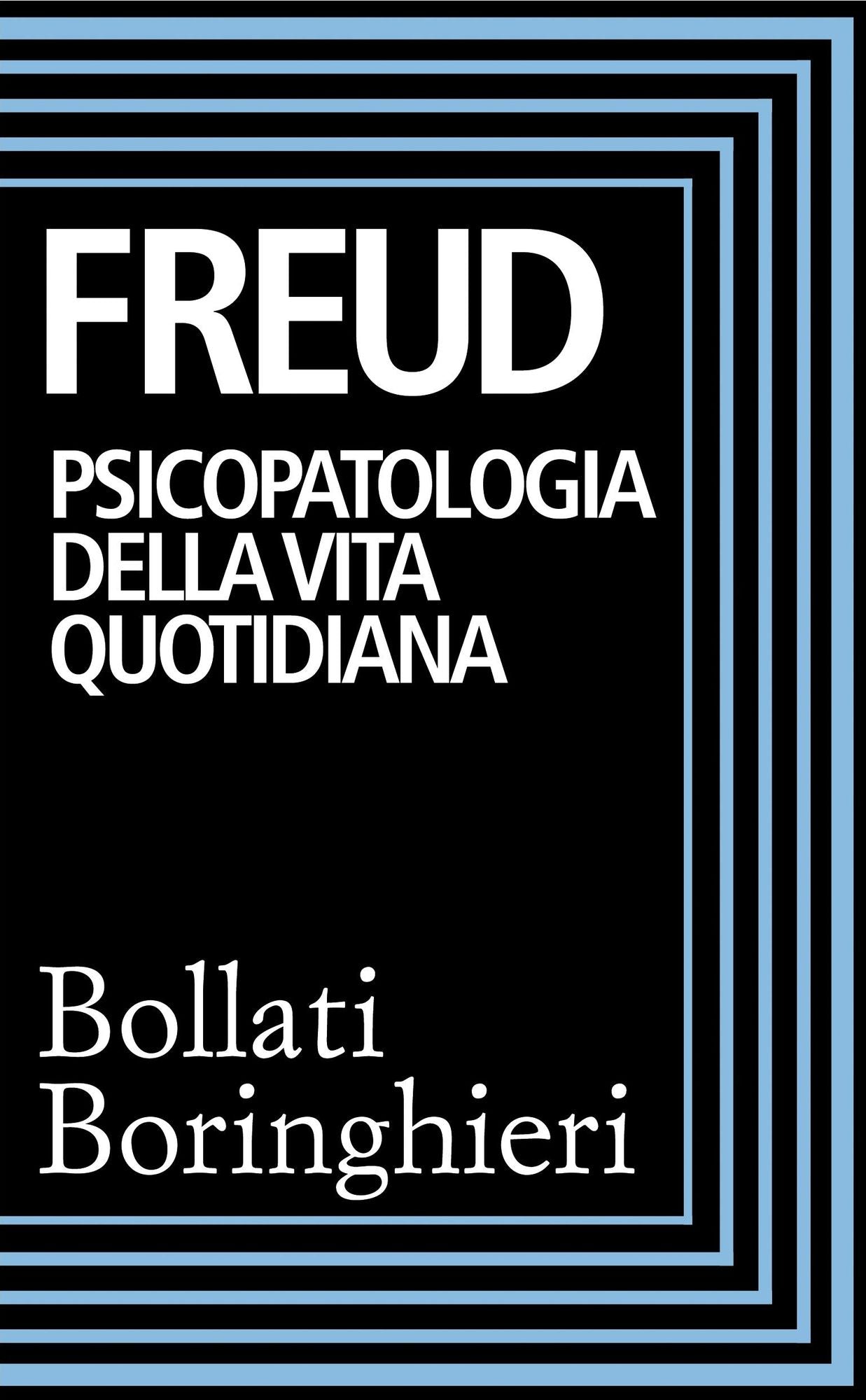 Psicopatologia della vita quotidiana: Dimenticanze, lapsus, sbadataggini, superstizioni ed errori