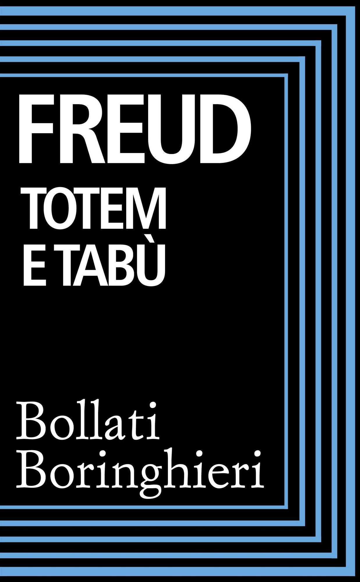 Totem e tabù: Alcune concordanze nella vita psichica dei selvaggi e dei nevrotici